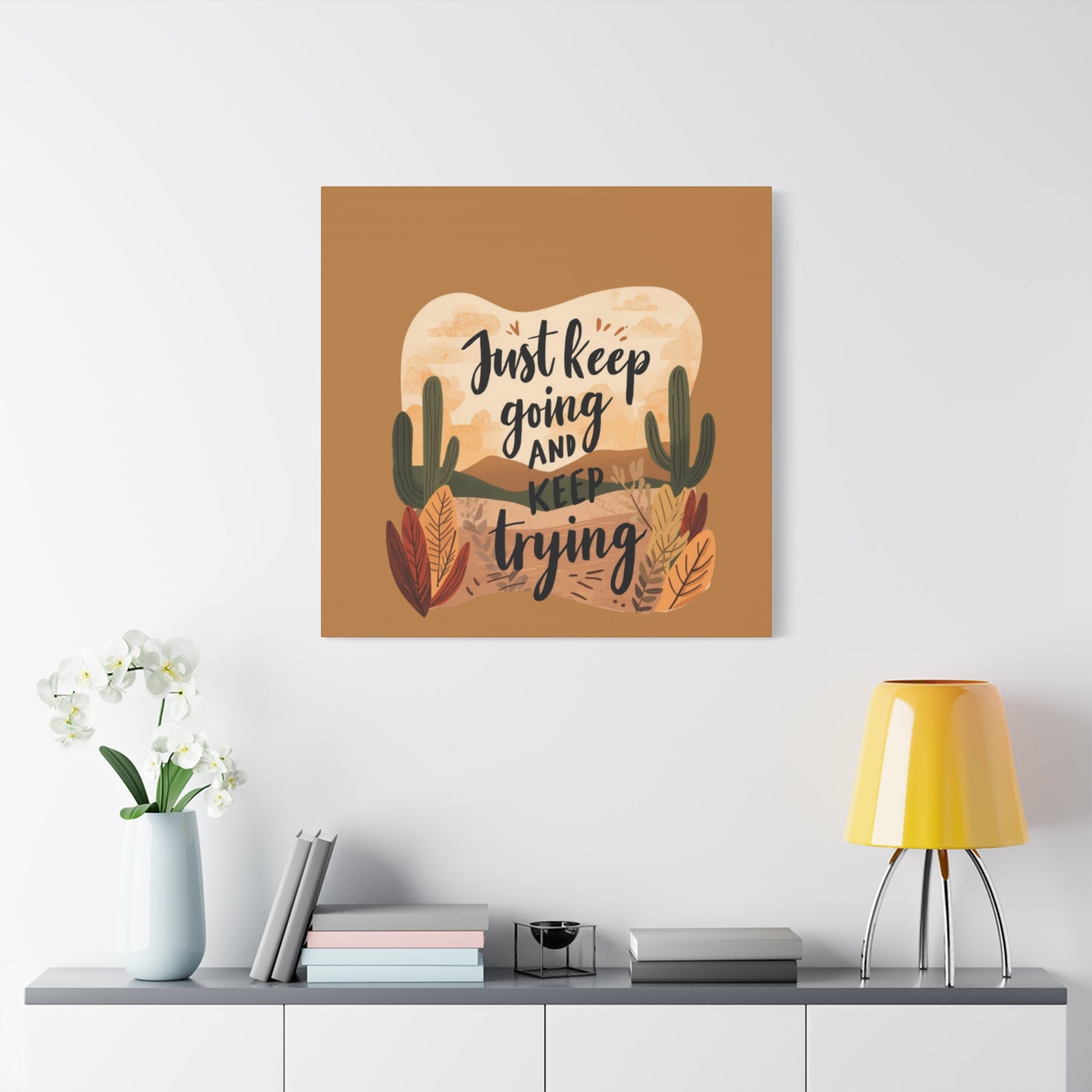 Just Keep Going and Keep Trying Stretched Canvas | Matte Desert Cactus Wall Art