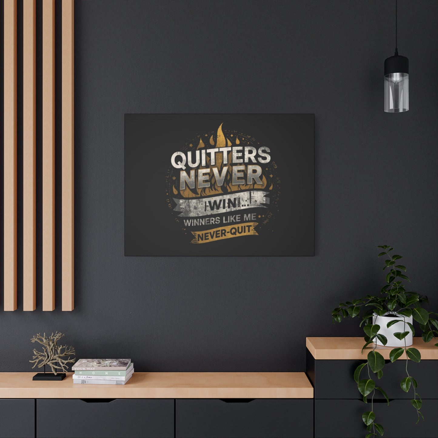 Quitters Never Win motivational wall art Canvas | Matte Stretched