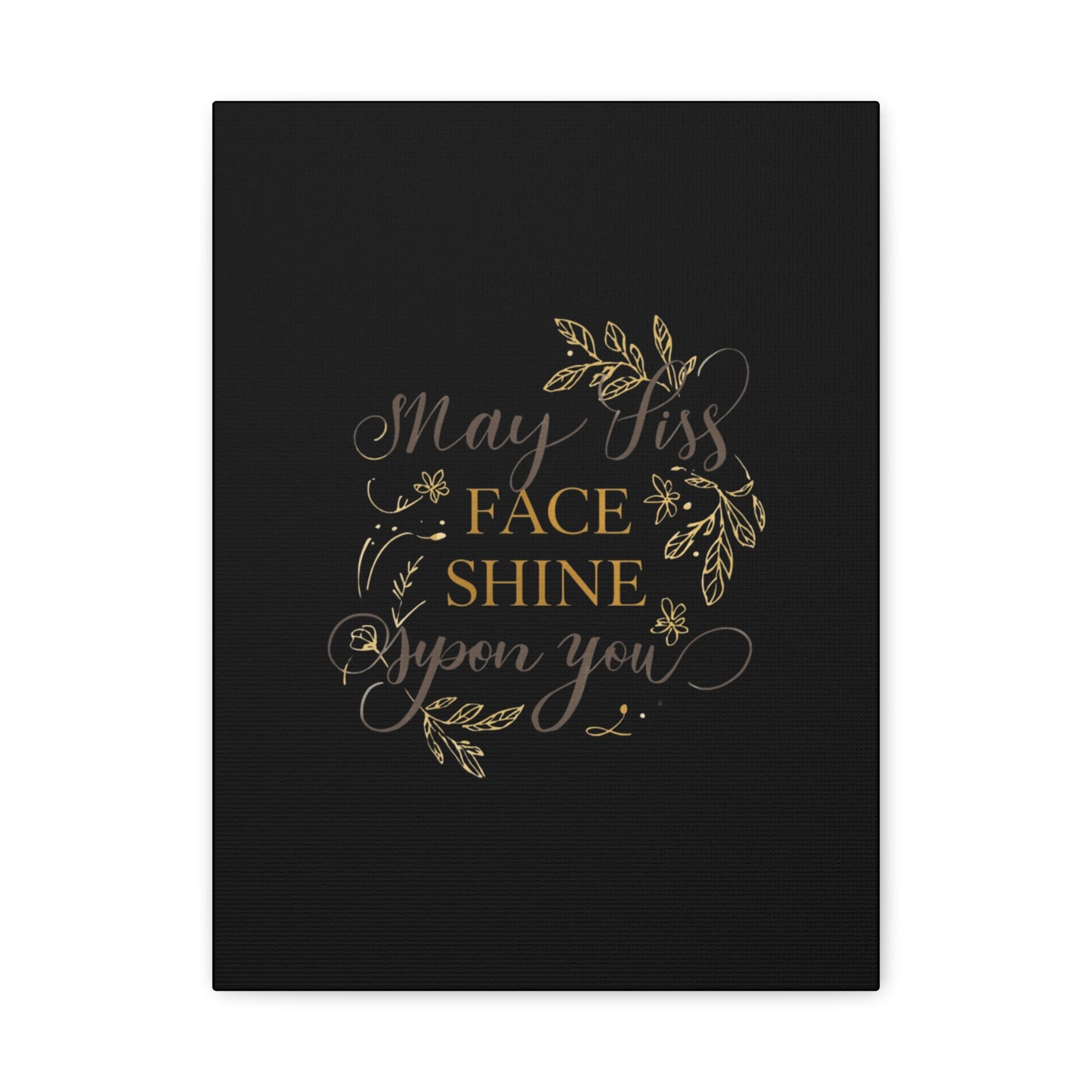 May His Face Shine Upon You Matte Canvas | Stretched Wall Art, Black Gold Botanical