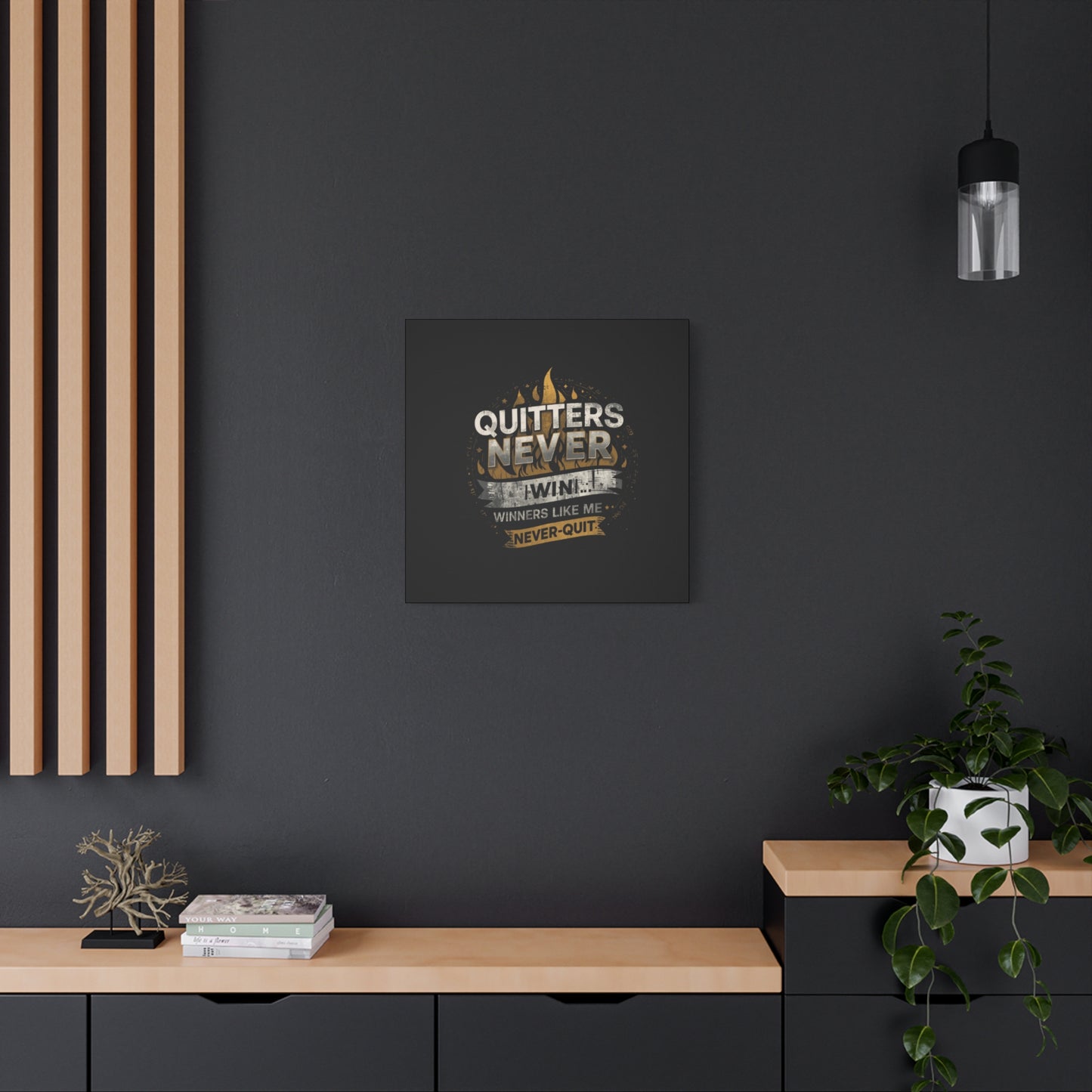 Quitters Never Win motivational wall art Canvas | Matte Stretched