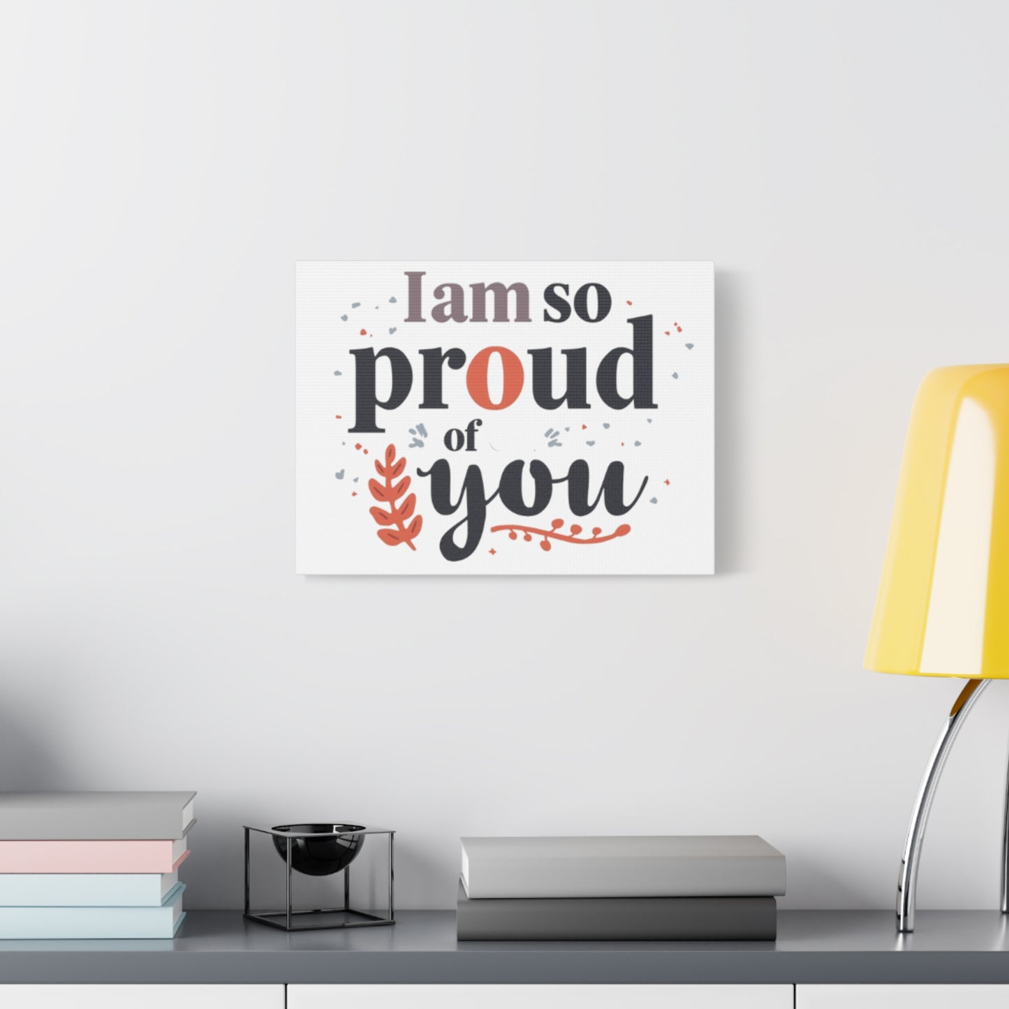 I am so proud of you Canvas