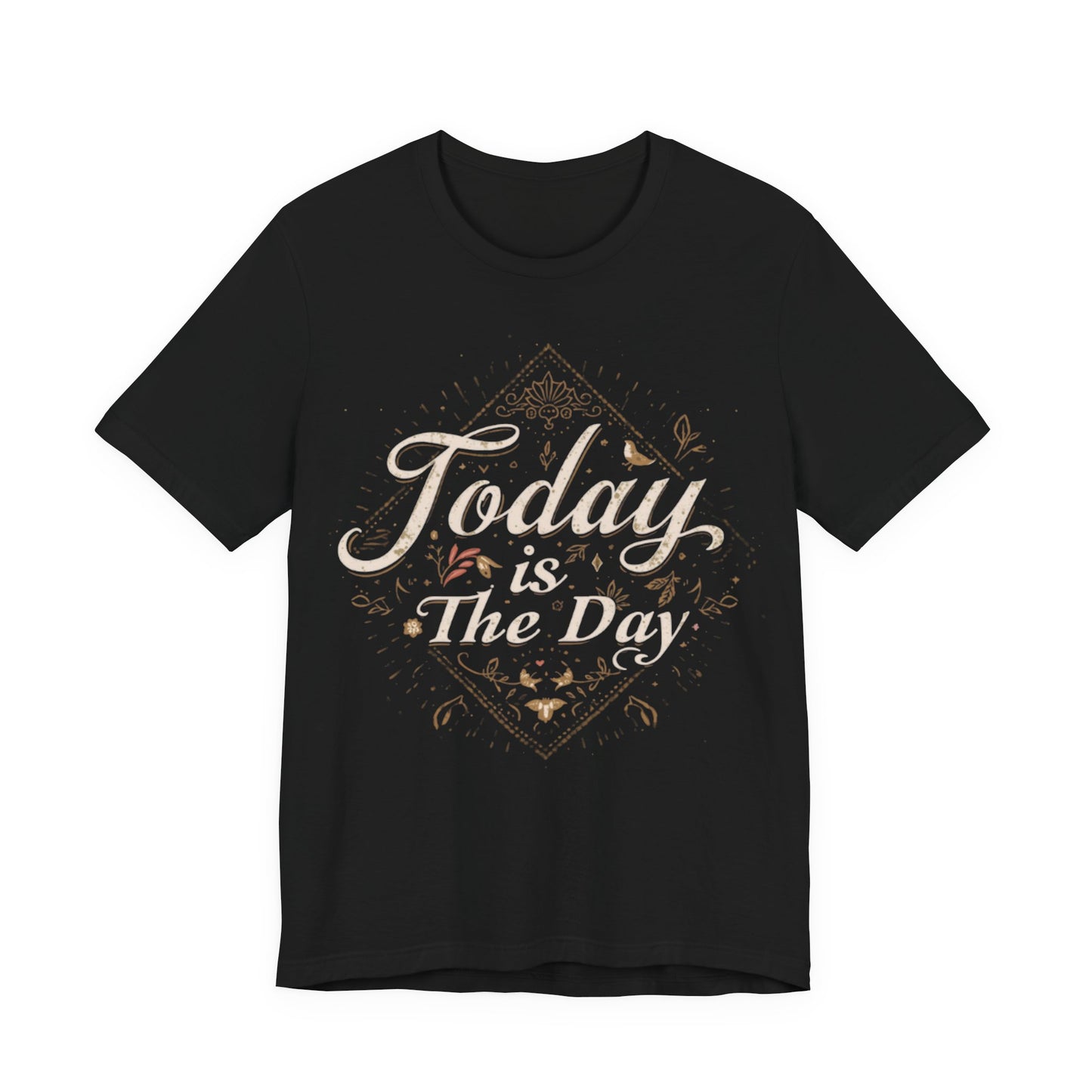 Today Is The Day Tee | Vintage Distressed Lettering, Motivational Shirt