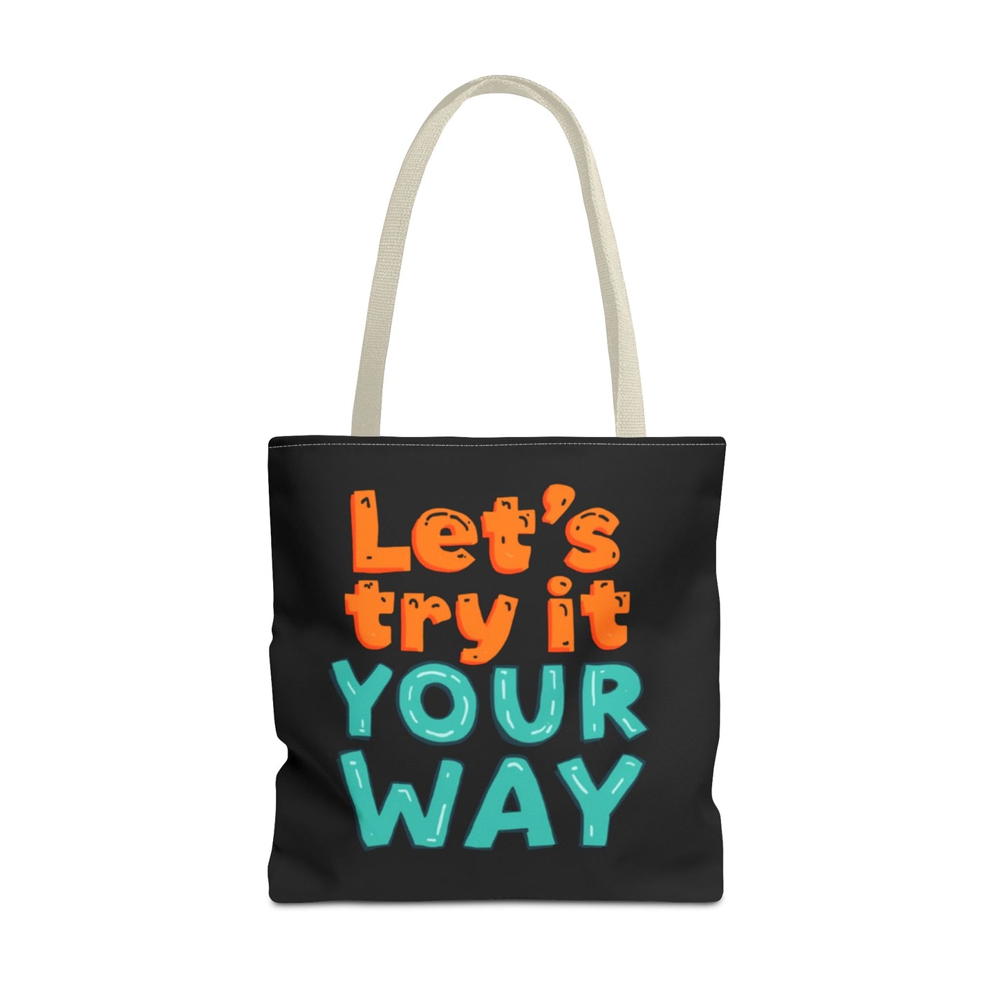 Let’s Try It Your Way Tote Bag | Typographic Slogan, Colorful Lettering