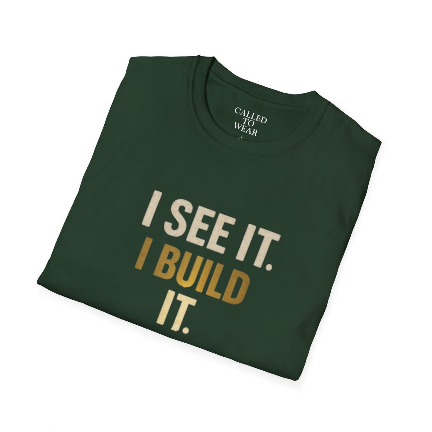 I SEE IT. I BUILD IT. Tee — Builder/Designer Inspirational Crewneck