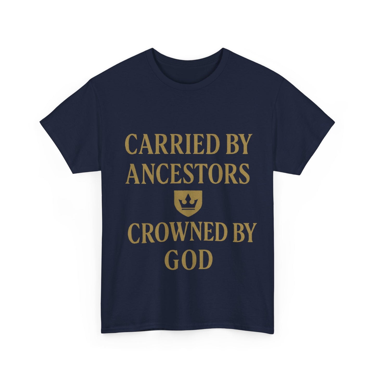 Carried by Ancestors Crowned by God Unisex Heavy Cotton Tee, Inspirational T-Shirt, Gift for Faith, Empowerment Apparel, Unique [...]