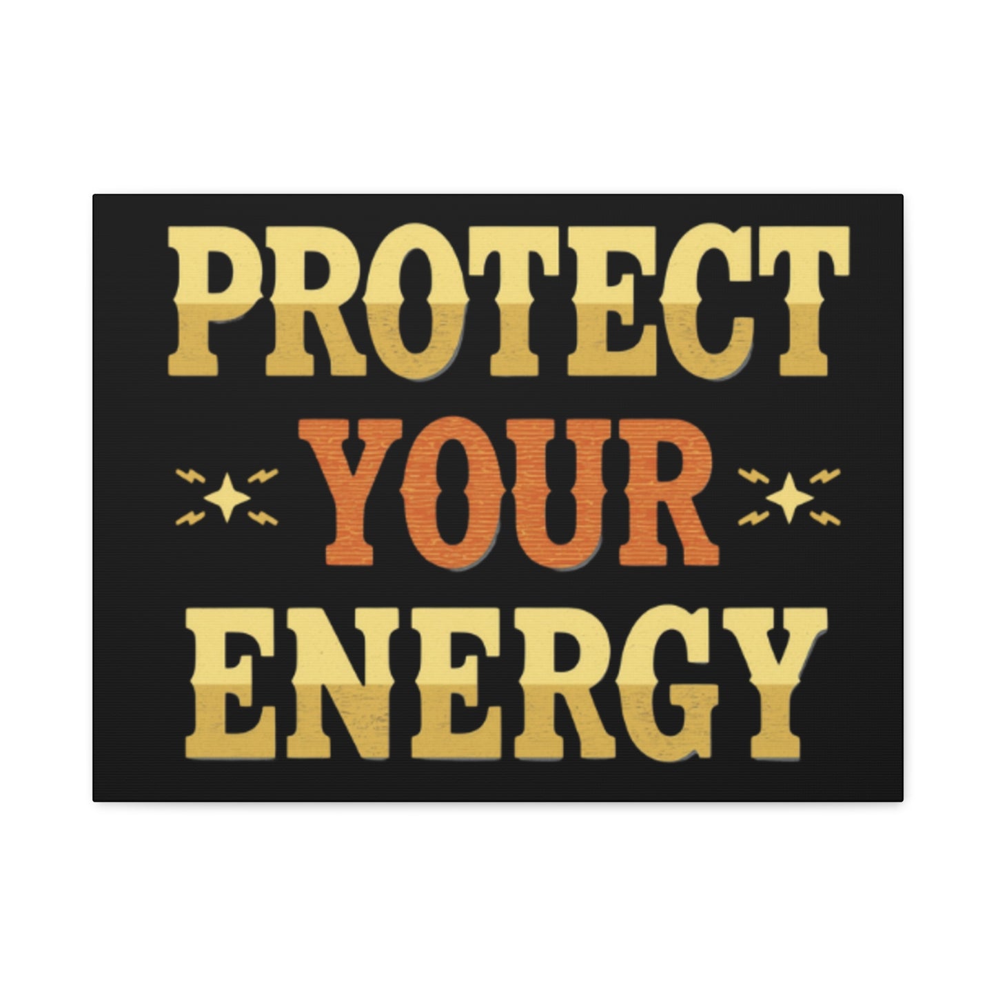 Protect Your Energy Canvas | Matte Stretched Wall Art