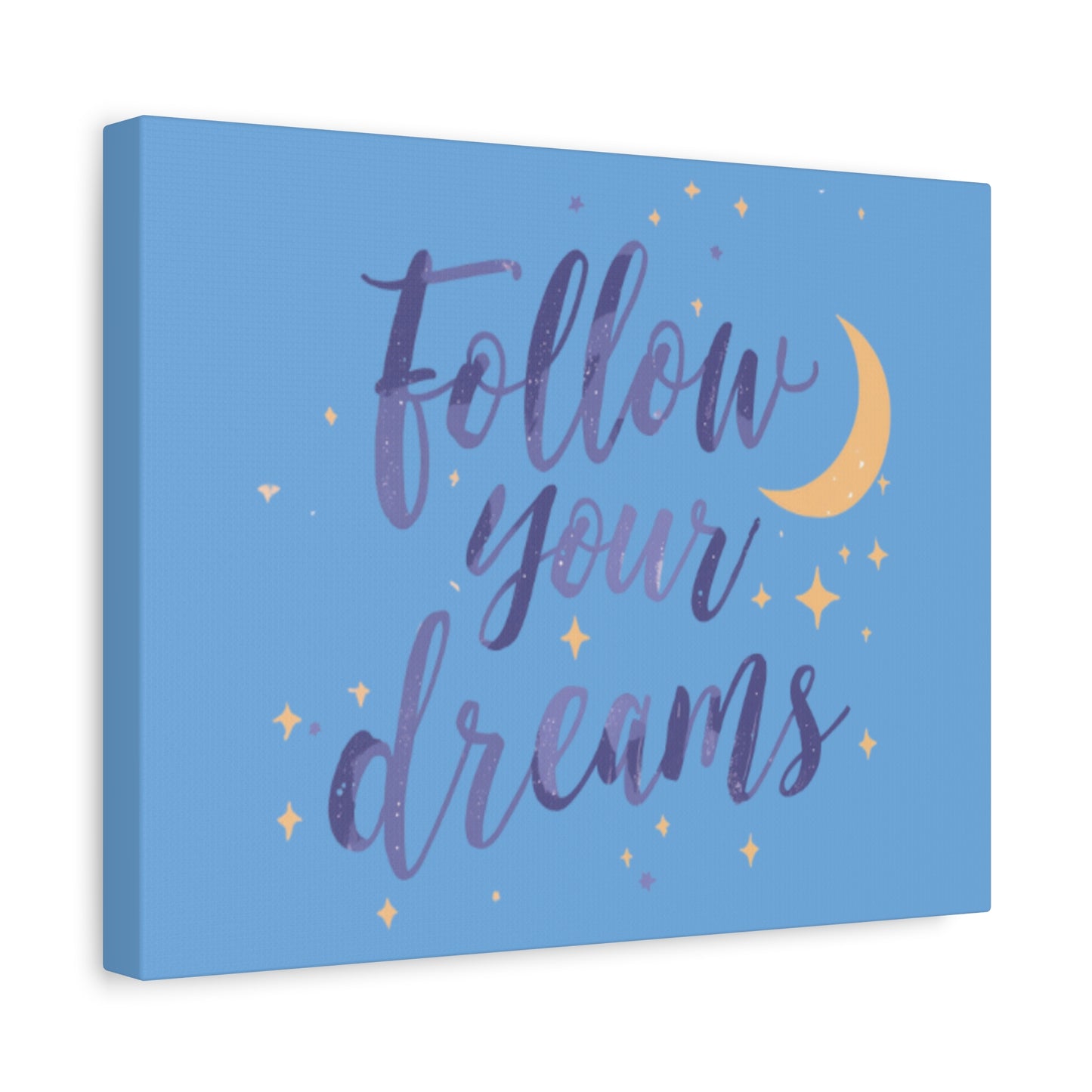 Follow Your Dreams Canvas | Matte Stretched Wall Art