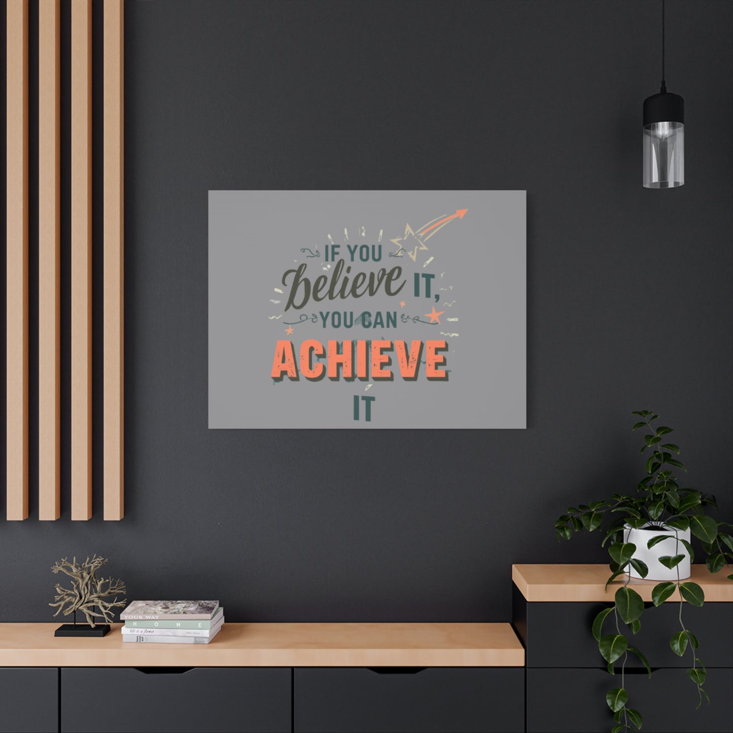 If You Believe It You Can Achieve It Canvas | Matte Stretched Canvas