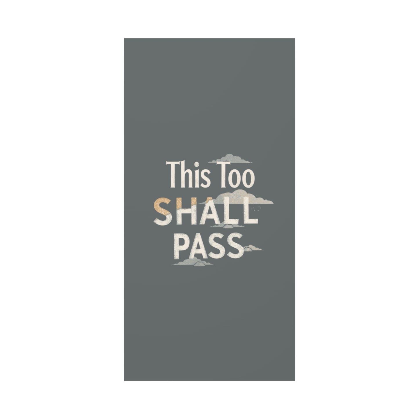 This Too Shall Pass Matte Canvas Print, Stretched Wall Art | Calming Hand-Lettered Typography