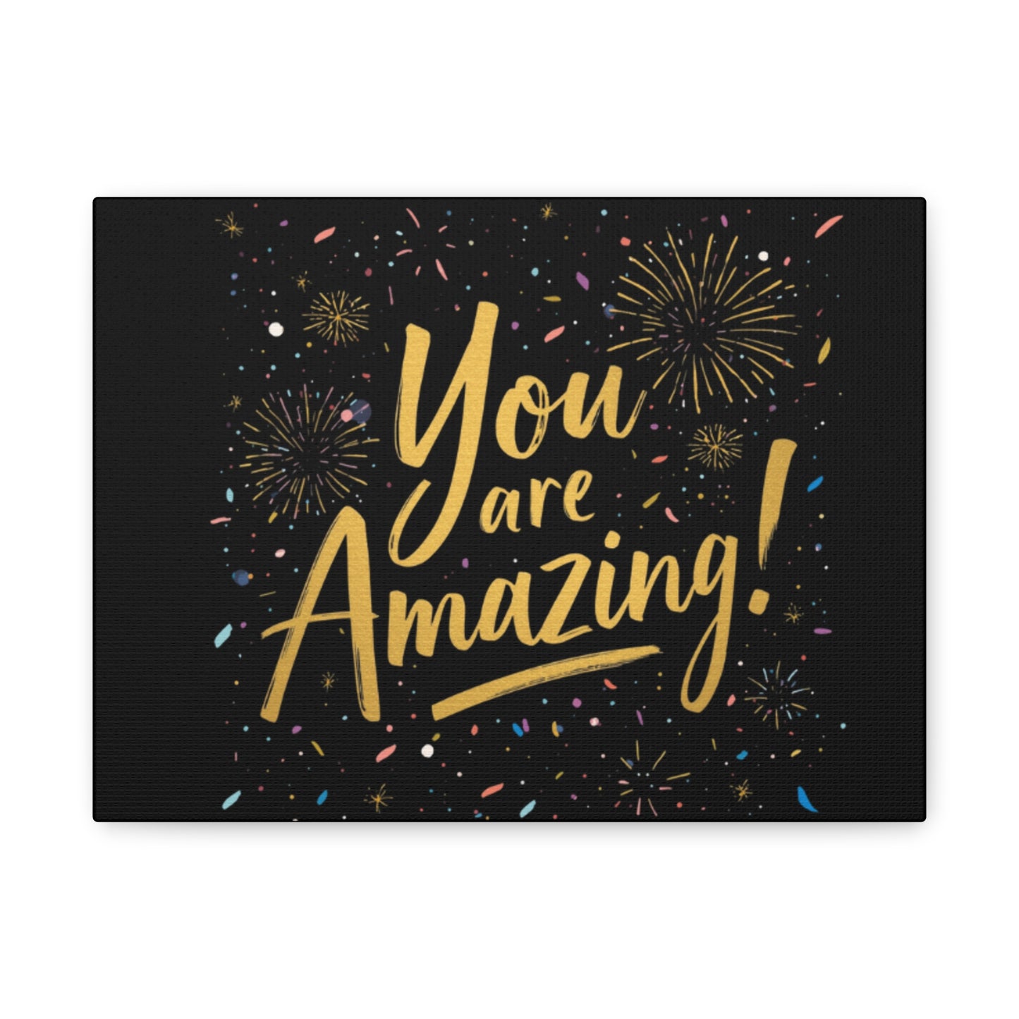 You Are Amazing! Canvas