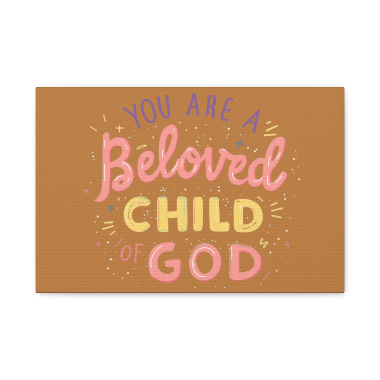 You Are a Beloved Child of God Canvas | Matte Stretched Wall Art