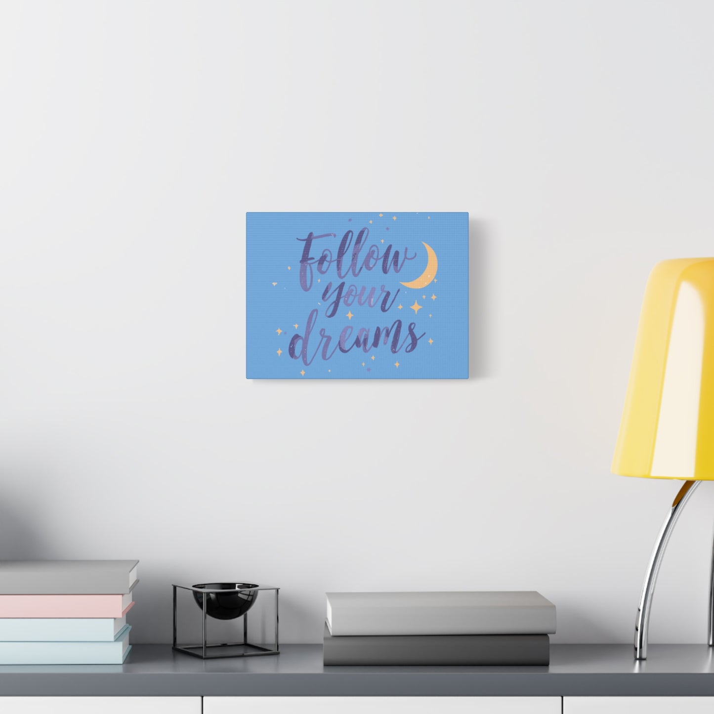 Follow Your Dreams Canvas | Matte Stretched Wall Art