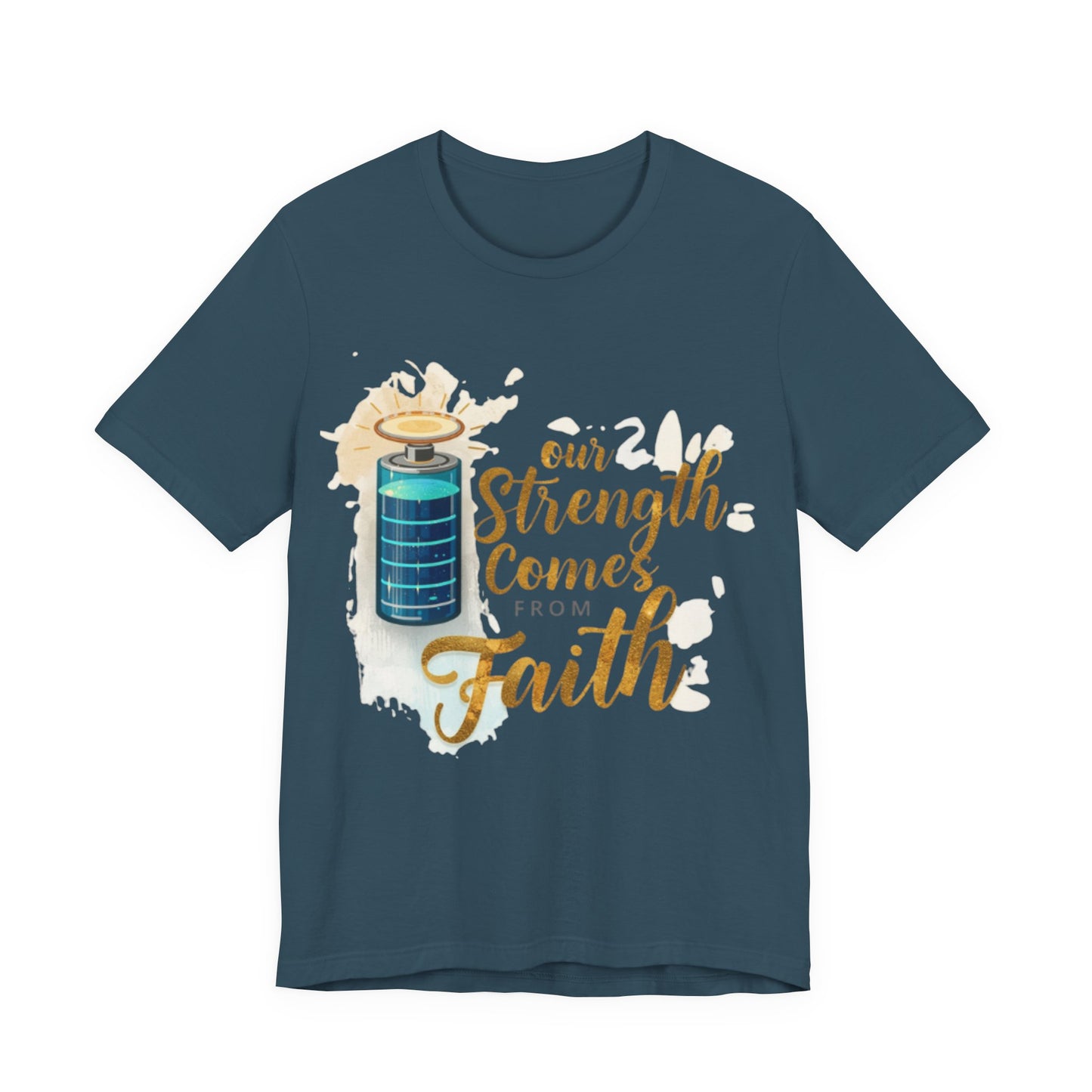 Our Strength Comes From Faith T-Shirt | Christian Faith Graphic Tee