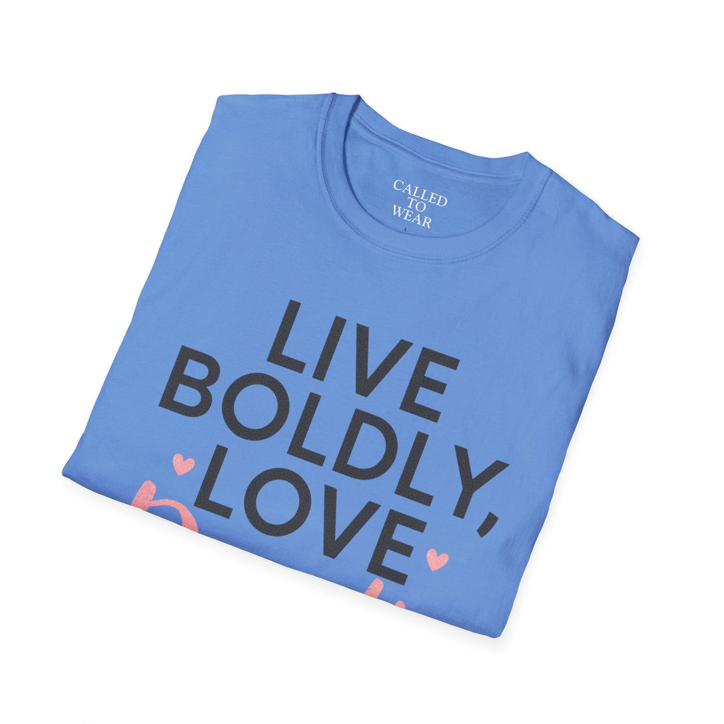 Live Boldly Love Deeply T-Shirt | Inspirational Typography Tee