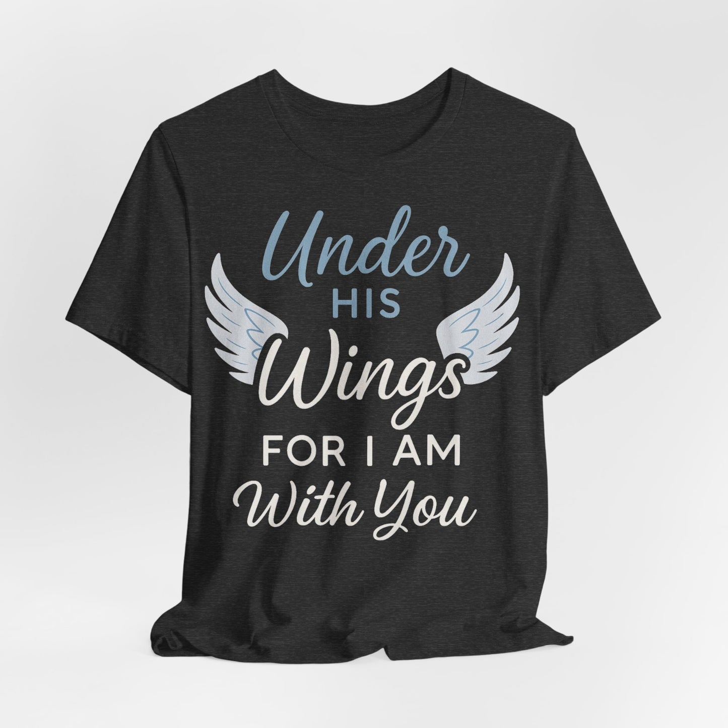 Under His Wings Inspirational Unisex Tee | Faith-Based Christian Apparel, Gift for Her
