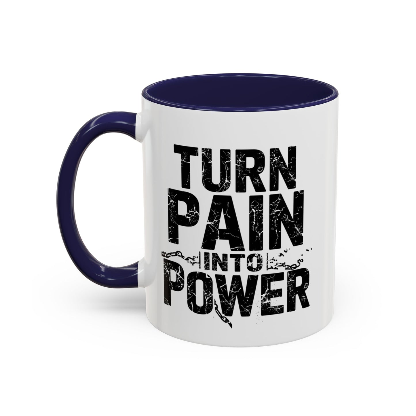 TURN PAIN INTO POWER Mug | Accent Coffee Mug, Colored Handle & Interior
