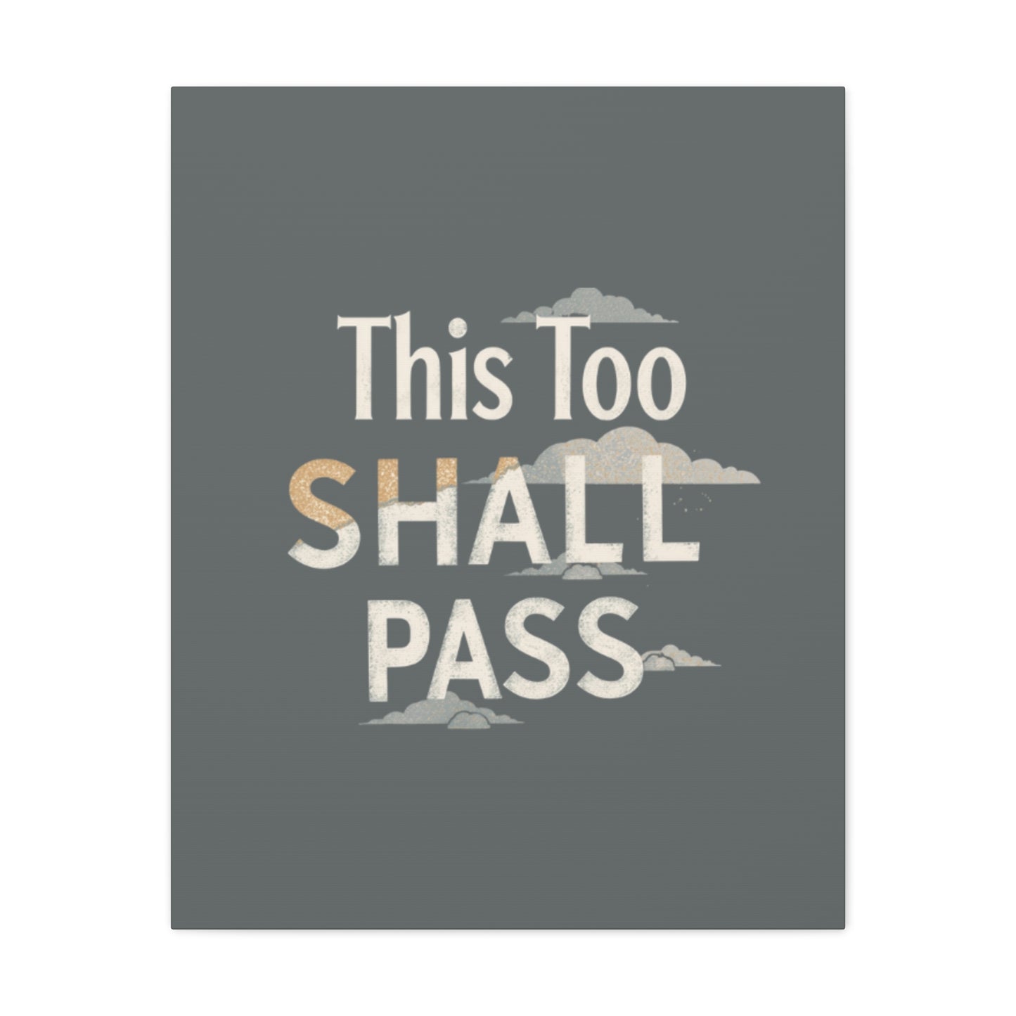 This Too Shall Pass Matte Canvas Print, Stretched Wall Art | Calming Hand-Lettered Typography