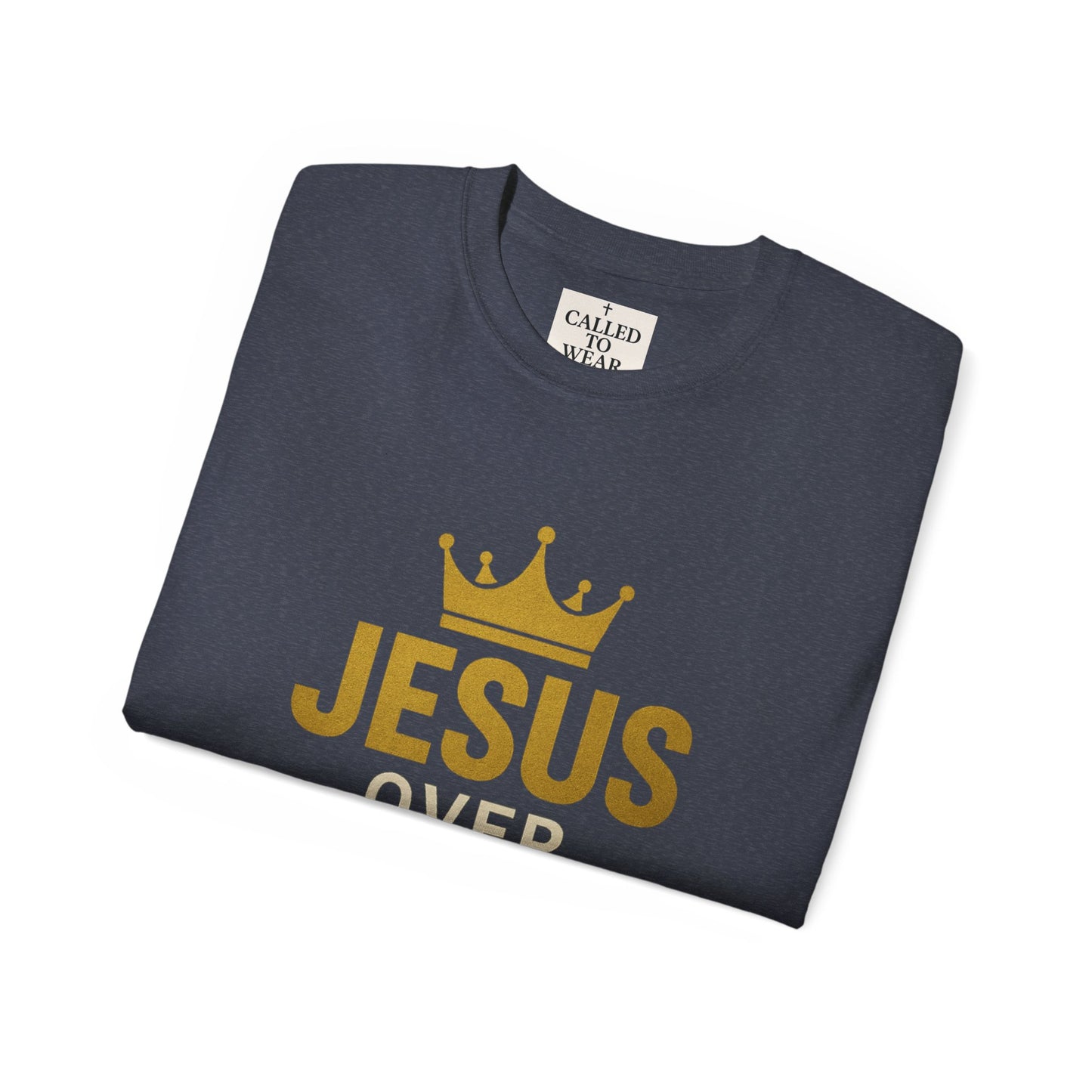 Jesus Over Everything Unisex Tee | Faith-Based Inspirational Shirt