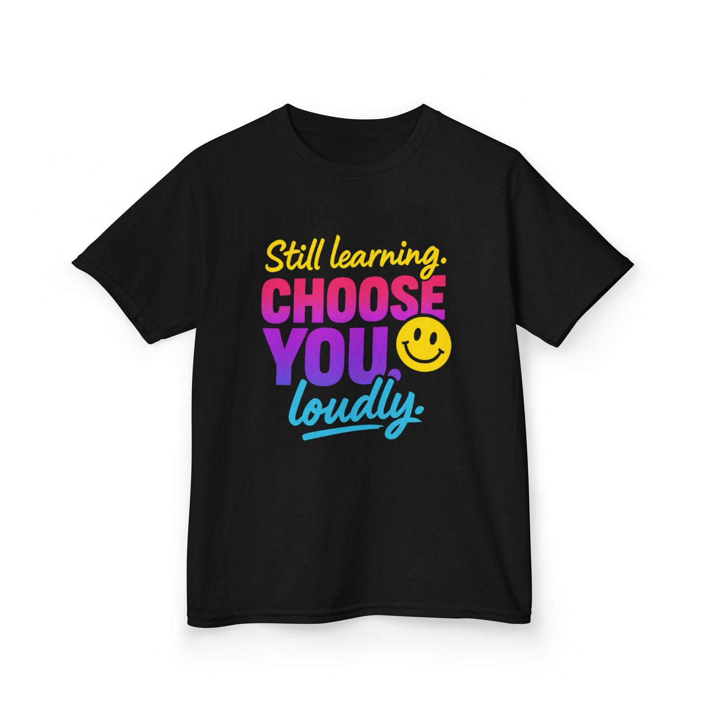 Colorful Kids Tee - Choose You Loudly Youth T-Shirt - Empowerment Positive Affirmation Top