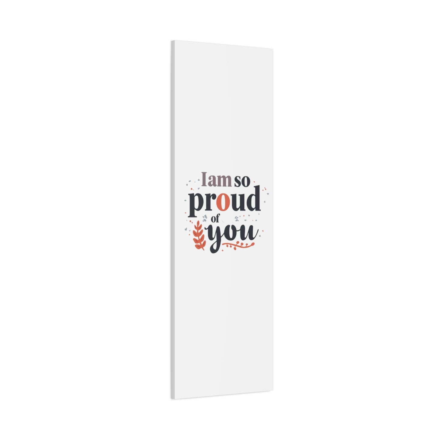I am so proud of you Canvas
