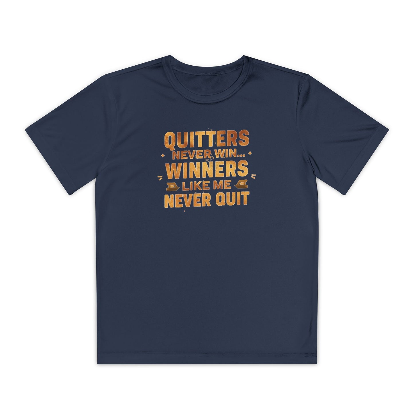 Quitters Never Win Winners Like Me Never Quit T-Shirt | Youth Competition Tee
