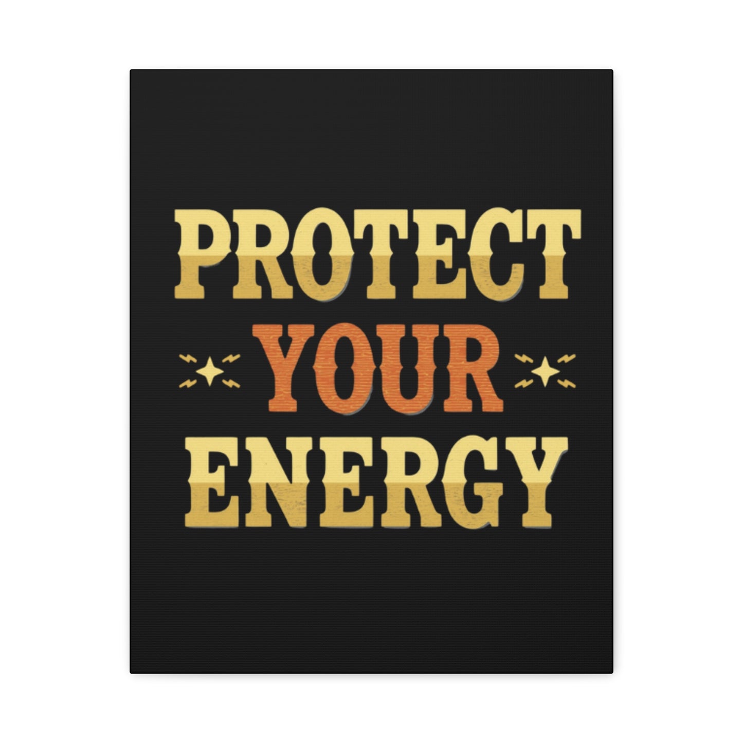 Protect Your Energy Canvas | Matte Stretched Wall Art