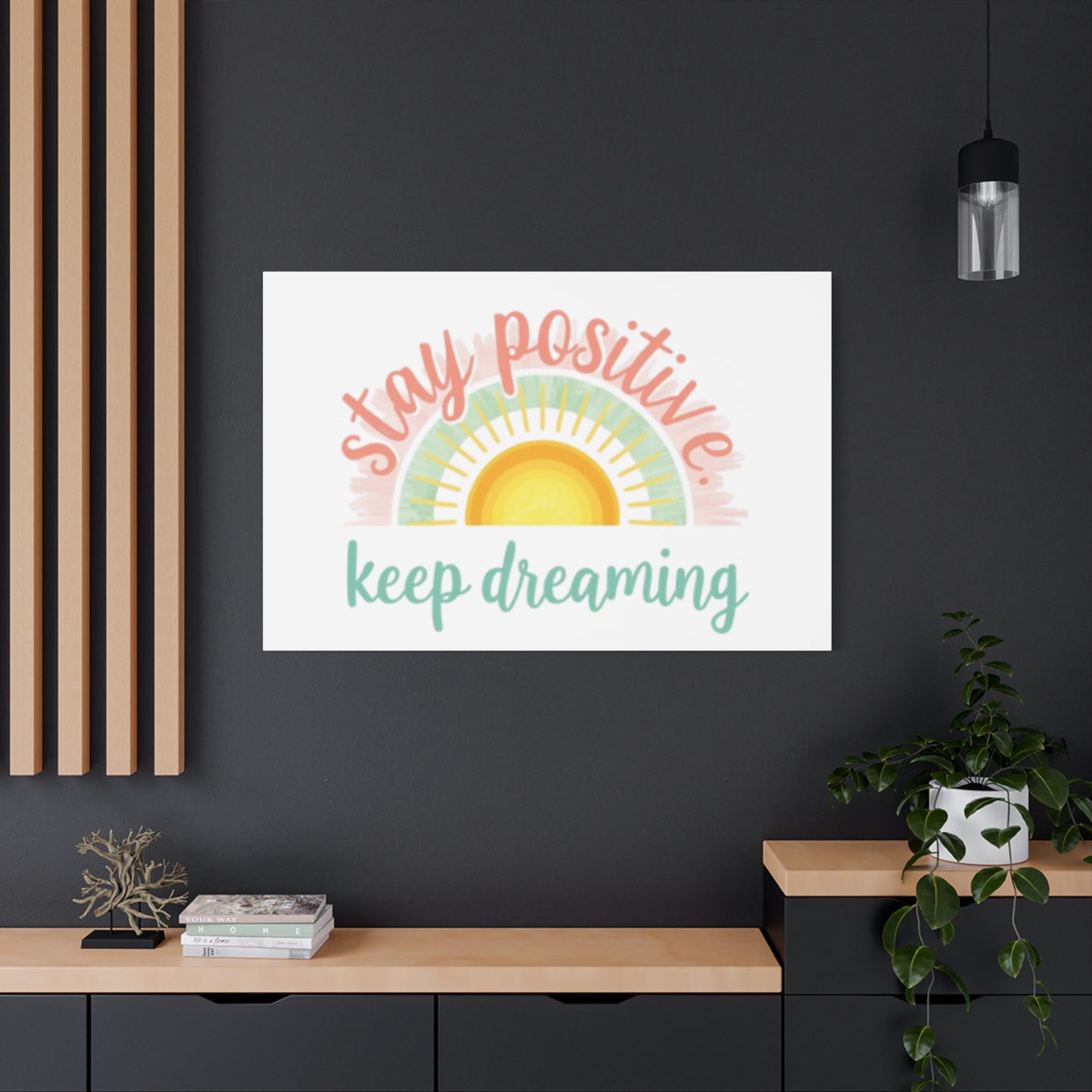 Stay Positive Keep Dreaming Canvas