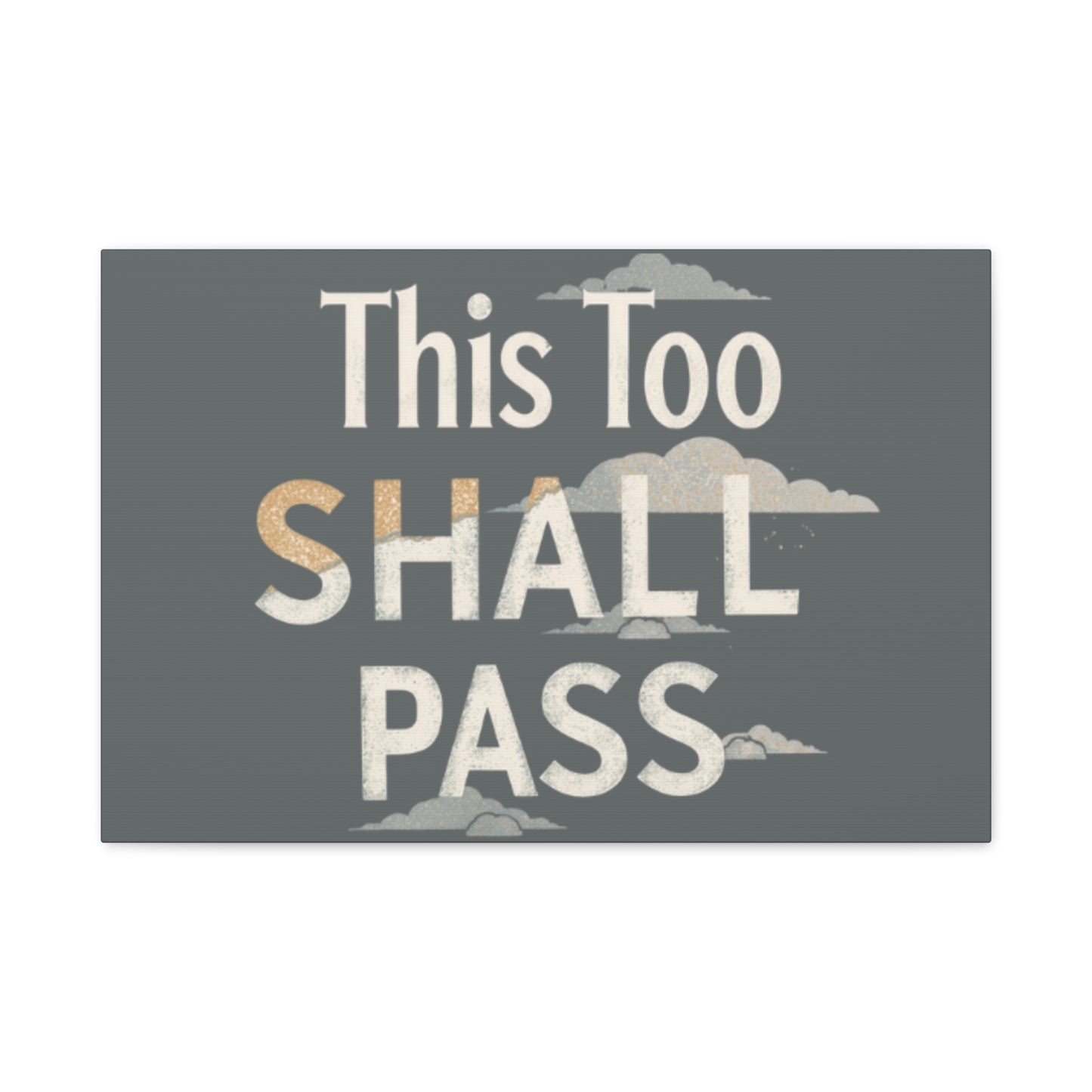 This Too Shall Pass Matte Canvas Print, Stretched Wall Art | Calming Hand-Lettered Typography