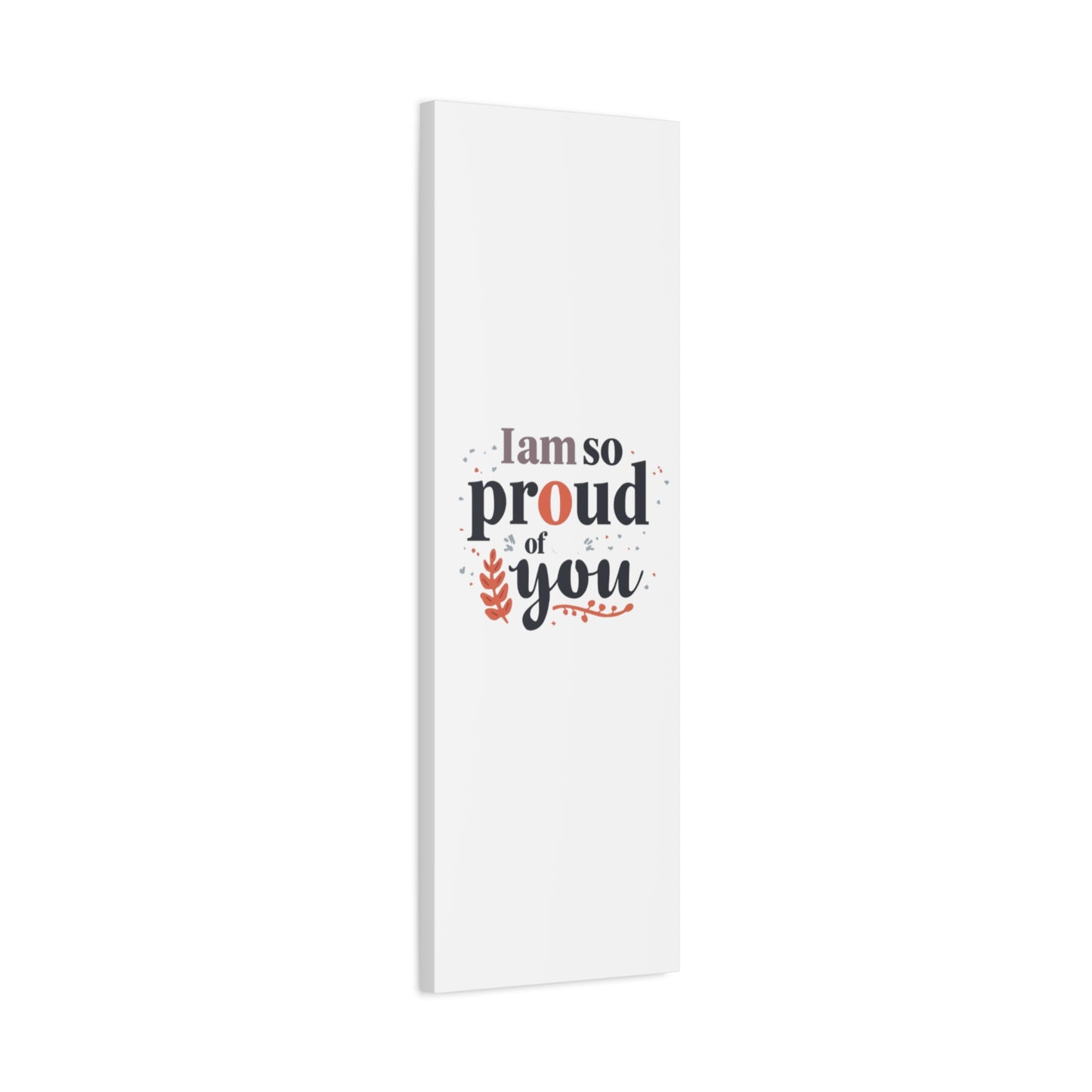 I am so proud of you Canvas