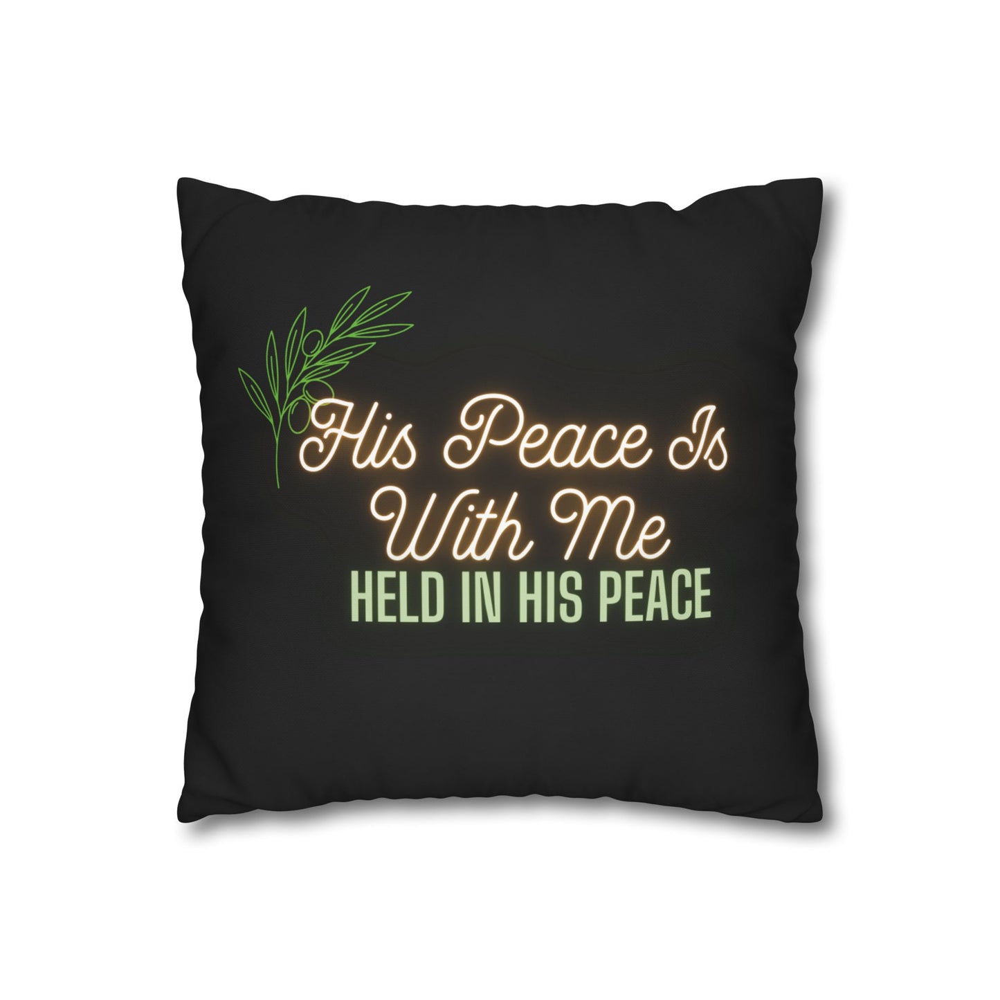 His Peace Is With Me pillowcase | Script faith quote, botanical accent