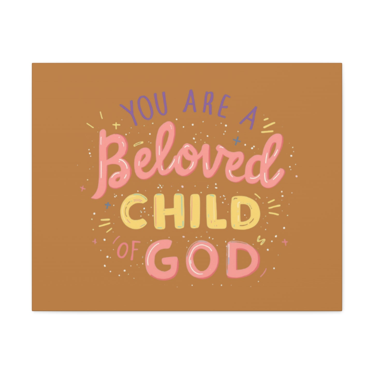 You Are a Beloved Child of God Canvas | Matte Stretched Wall Art