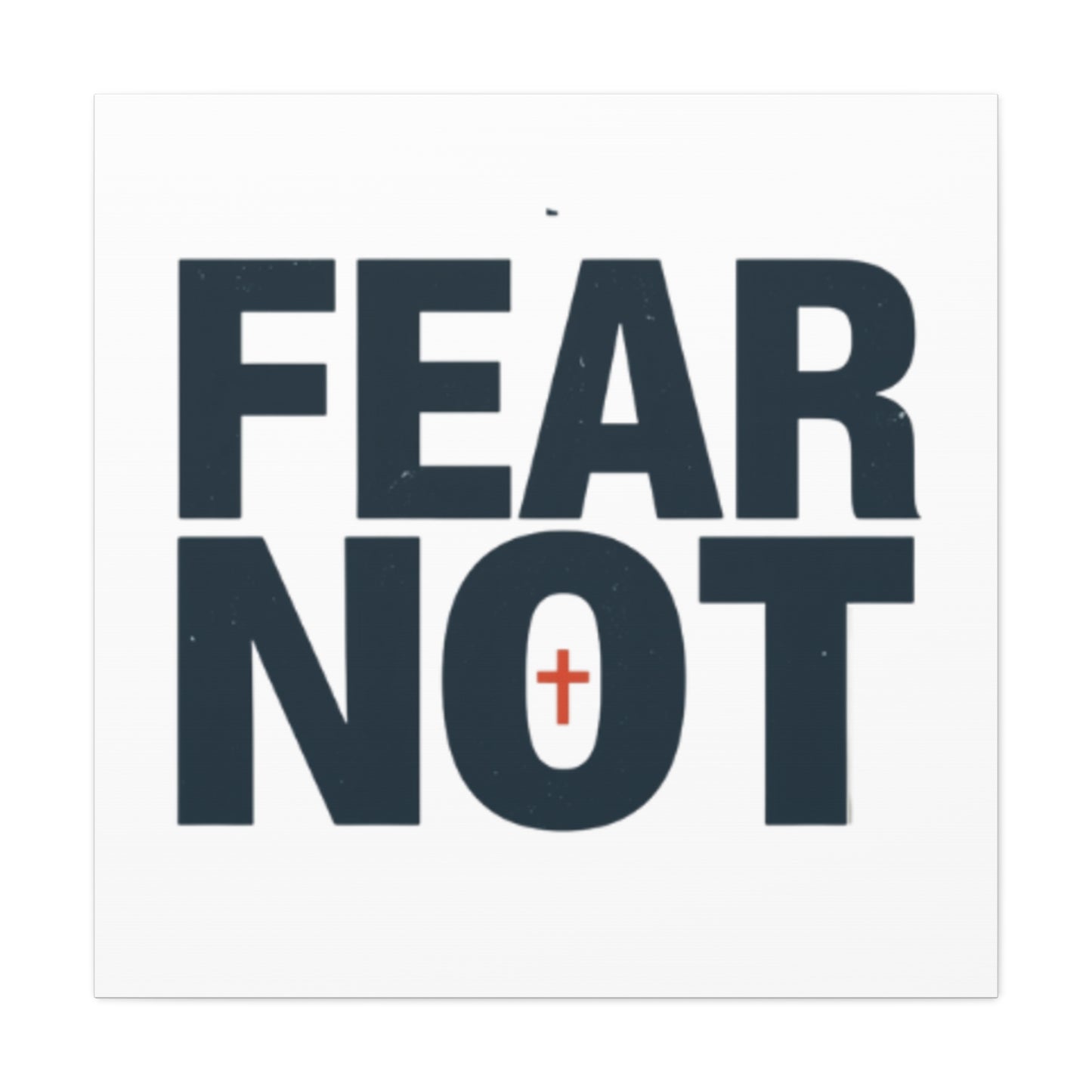 Fear Not canvas | Christian wall art, stretched matte gallery wrap