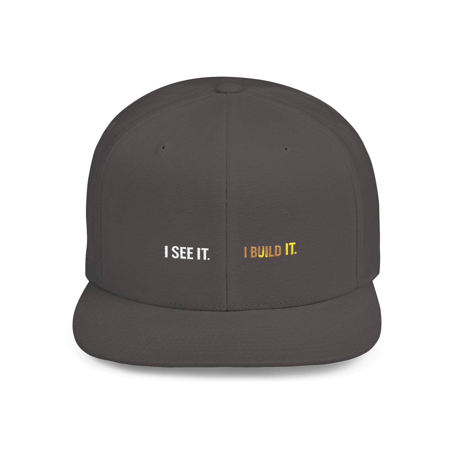 Snapback Hat Minimal 'I see It. I Build It' Embroidered Flat Bill Cap
