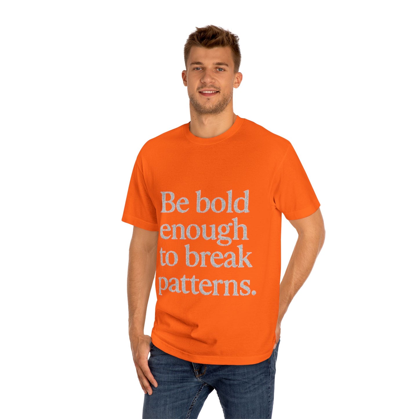 Bold Statement Tee - Unisex Classic, Inspirational Shirt, Casual Wear, Gift for Friends, Empowering Fashion