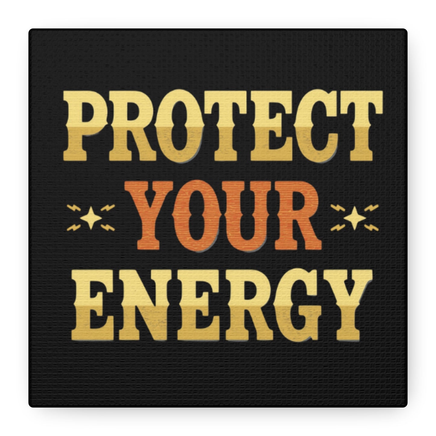 Protect Your Energy Canvas | Matte Stretched Wall Art