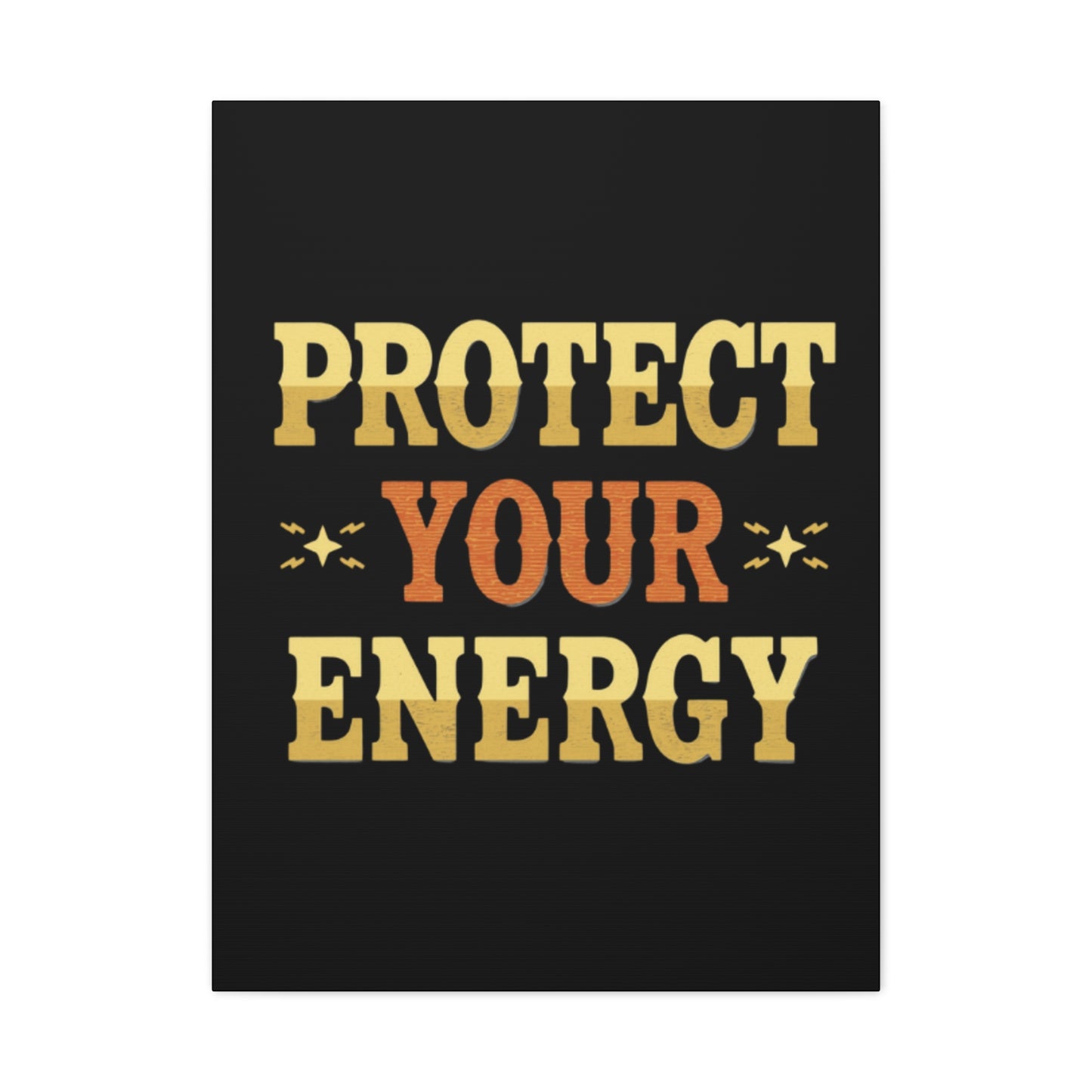 Protect Your Energy Canvas | Matte Stretched Wall Art