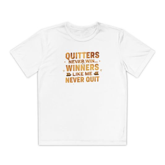 Quitters Never Win Winners Like Me Never Quit T-Shirt | Youth Competition Tee