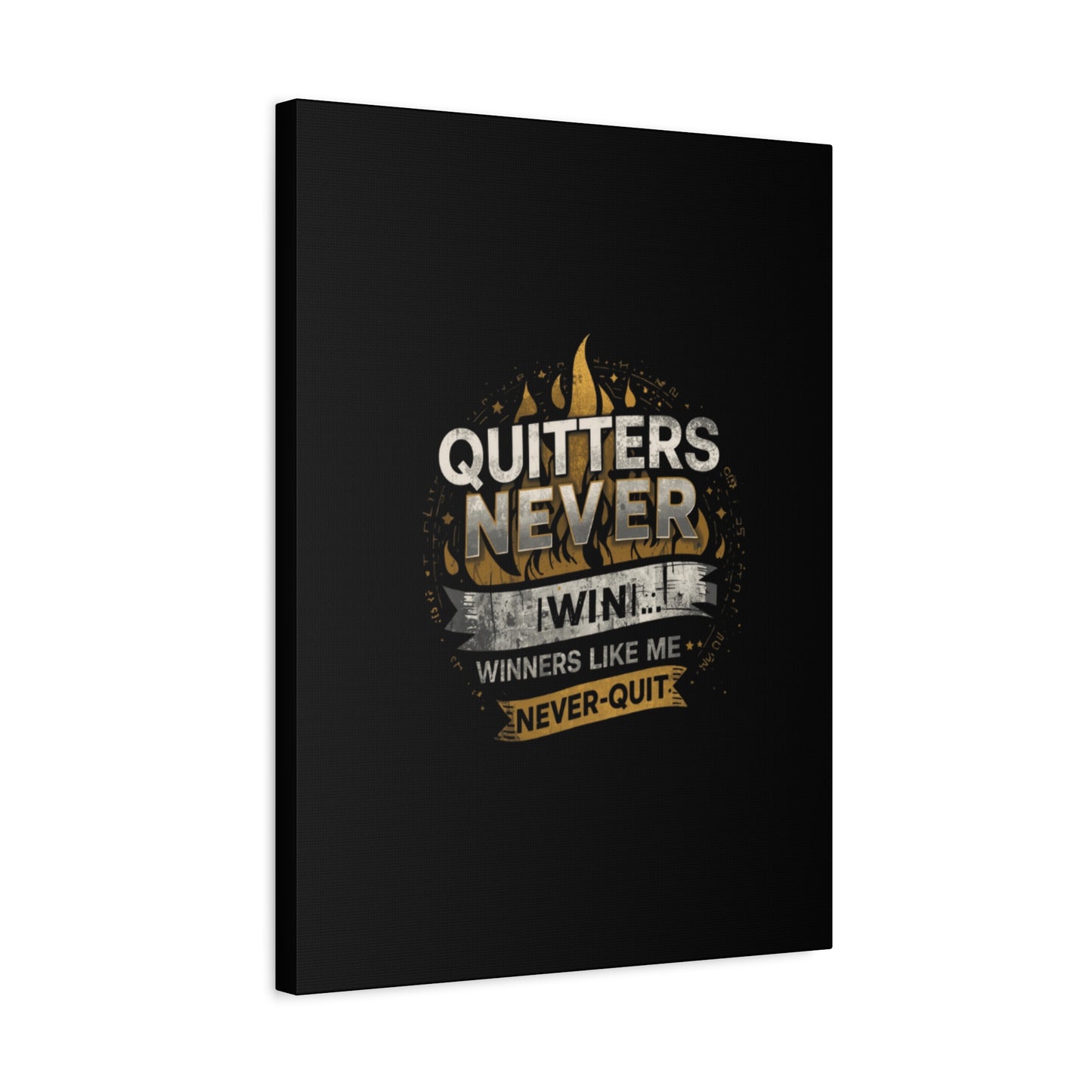Quitters Never Win motivational wall art Canvas | Matte Stretched