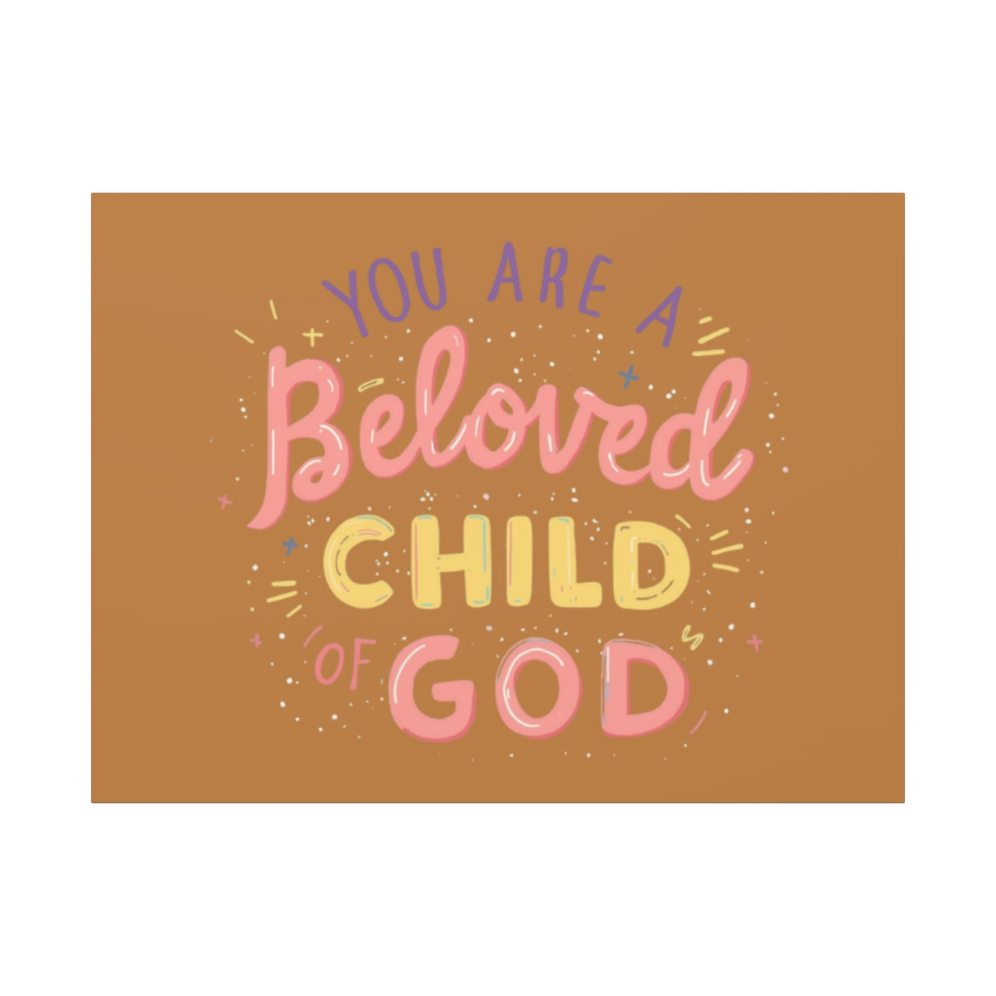 You Are a Beloved Child of God Canvas | Matte Stretched Wall Art