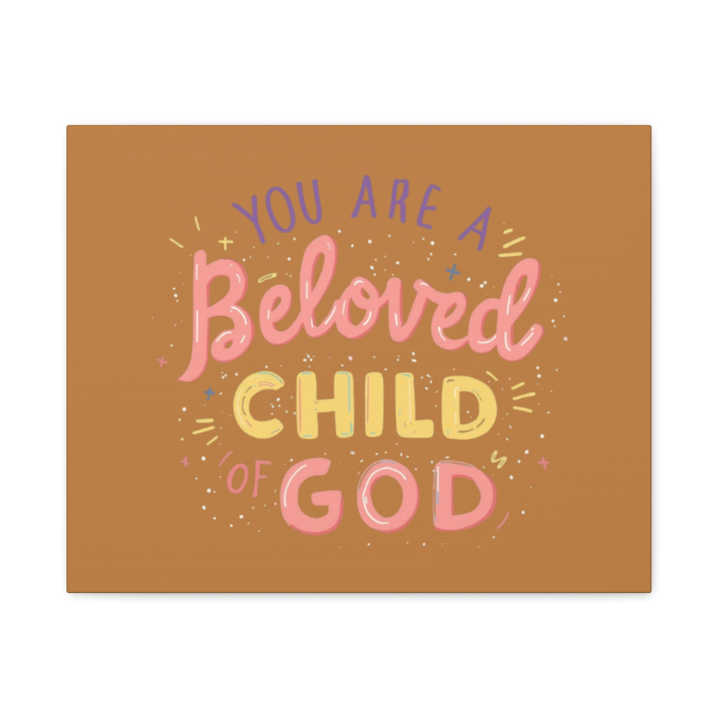 You Are a Beloved Child of God Canvas | Matte Stretched Wall Art