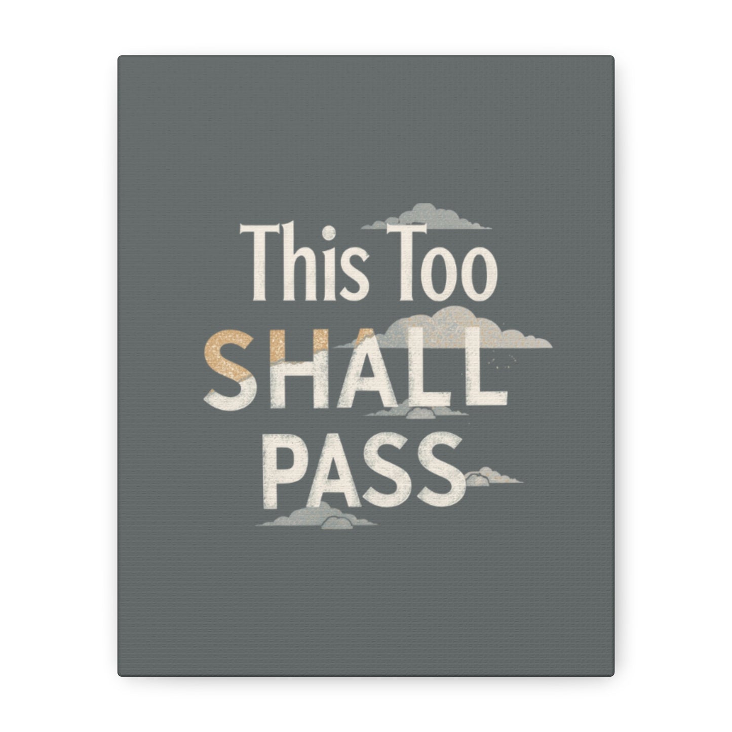 This Too Shall Pass Matte Canvas Print, Stretched Wall Art | Calming Hand-Lettered Typography