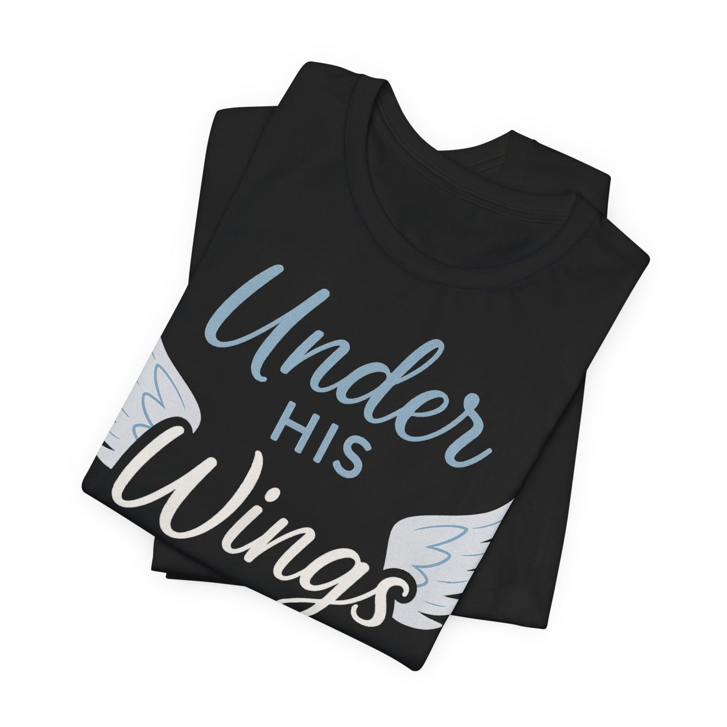Under His Wings Inspirational Unisex Tee | Faith-Based Christian Apparel, Gift for Her