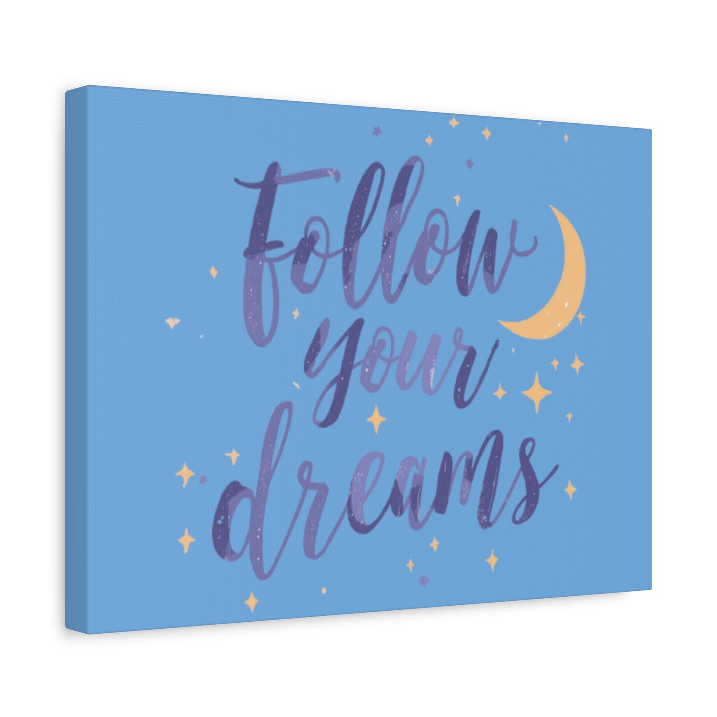 Follow Your Dreams Canvas | Matte Stretched Wall Art