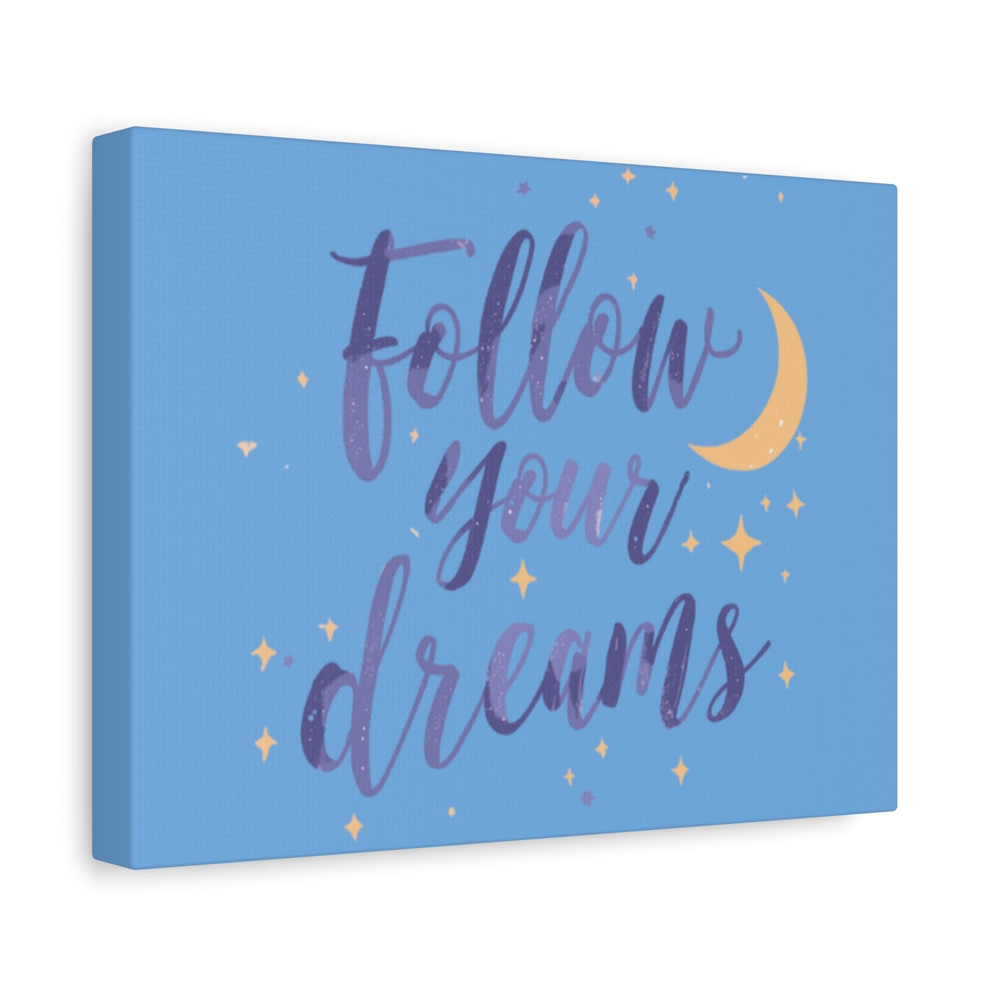 Follow Your Dreams Canvas | Matte Stretched Wall Art