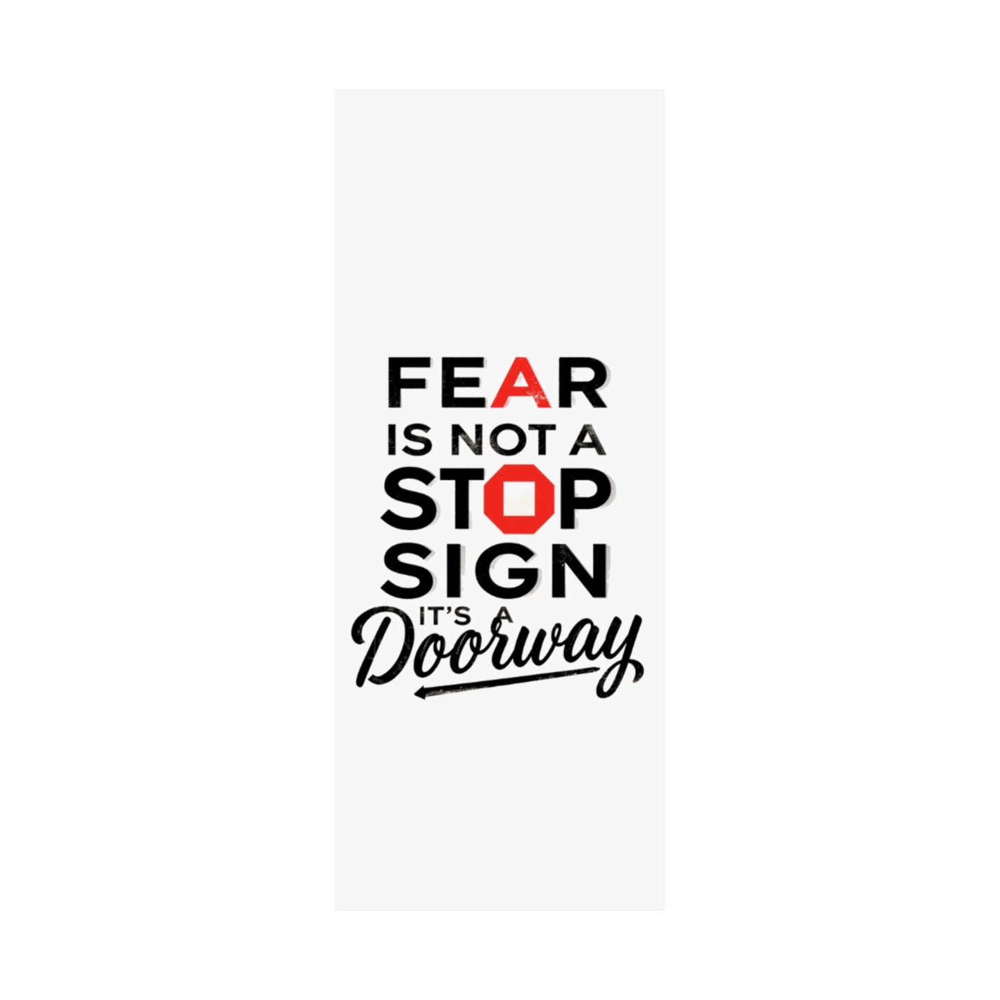Fear Is Not a Stop Sign Matte Vertical Poster | Motivational Typography