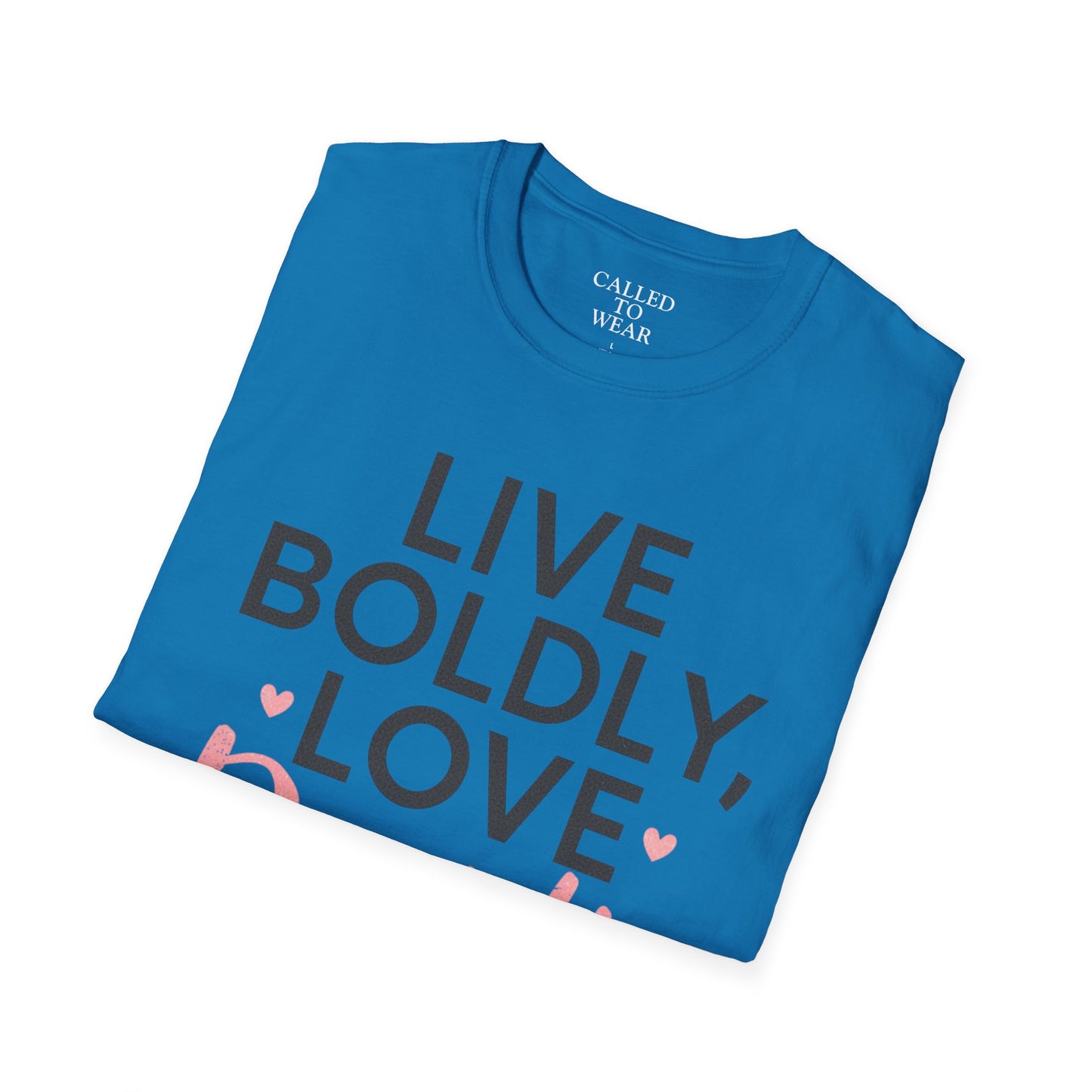 Live Boldly Love Deeply T-Shirt | Inspirational Typography Tee