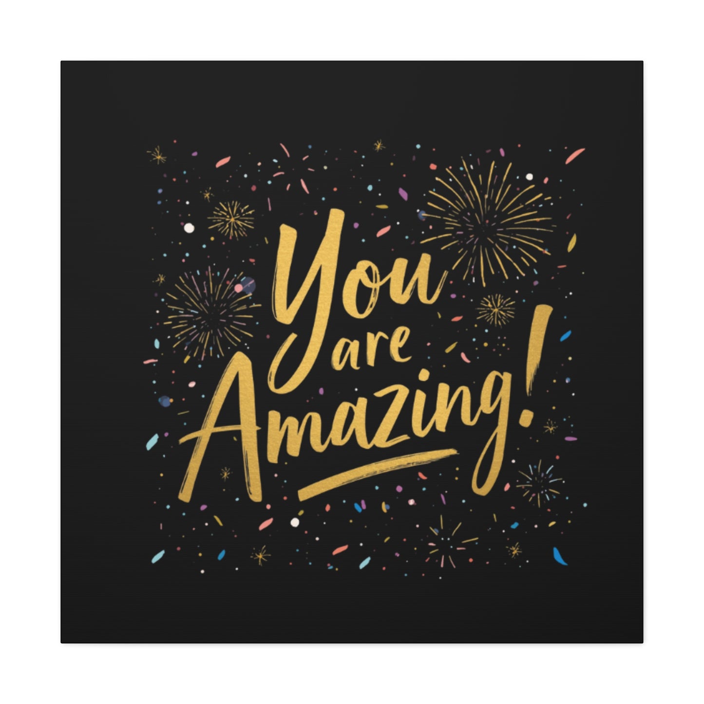You Are Amazing! Canvas