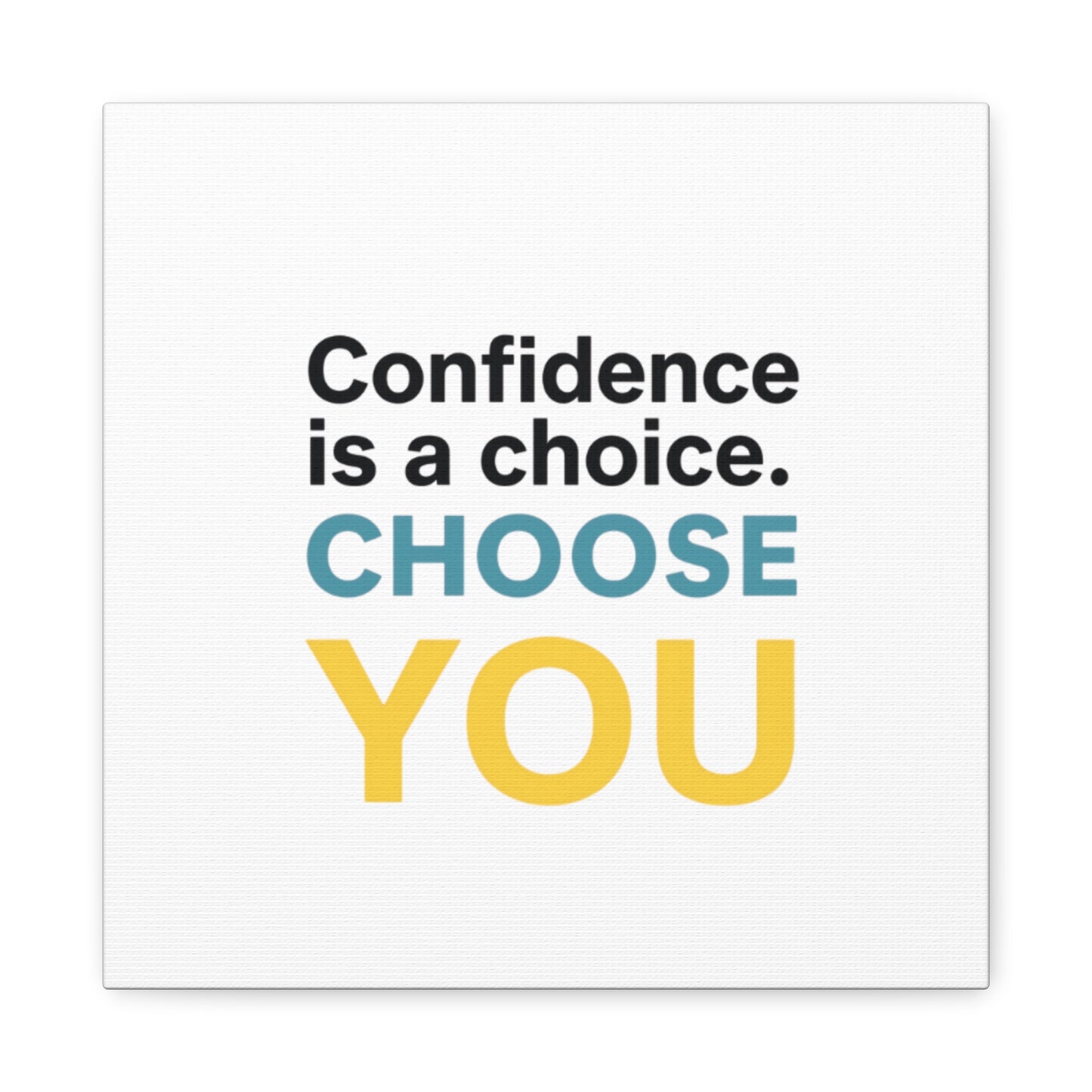 Confidence Is a Choice CHOOSE YOU Canvas | Motivational Wall Art