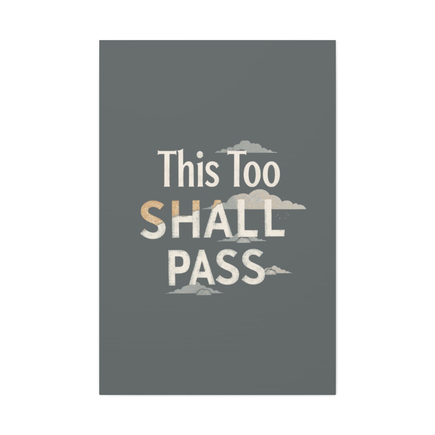 This Too Shall Pass Matte Canvas Print, Stretched Wall Art | Calming Hand-Lettered Typography