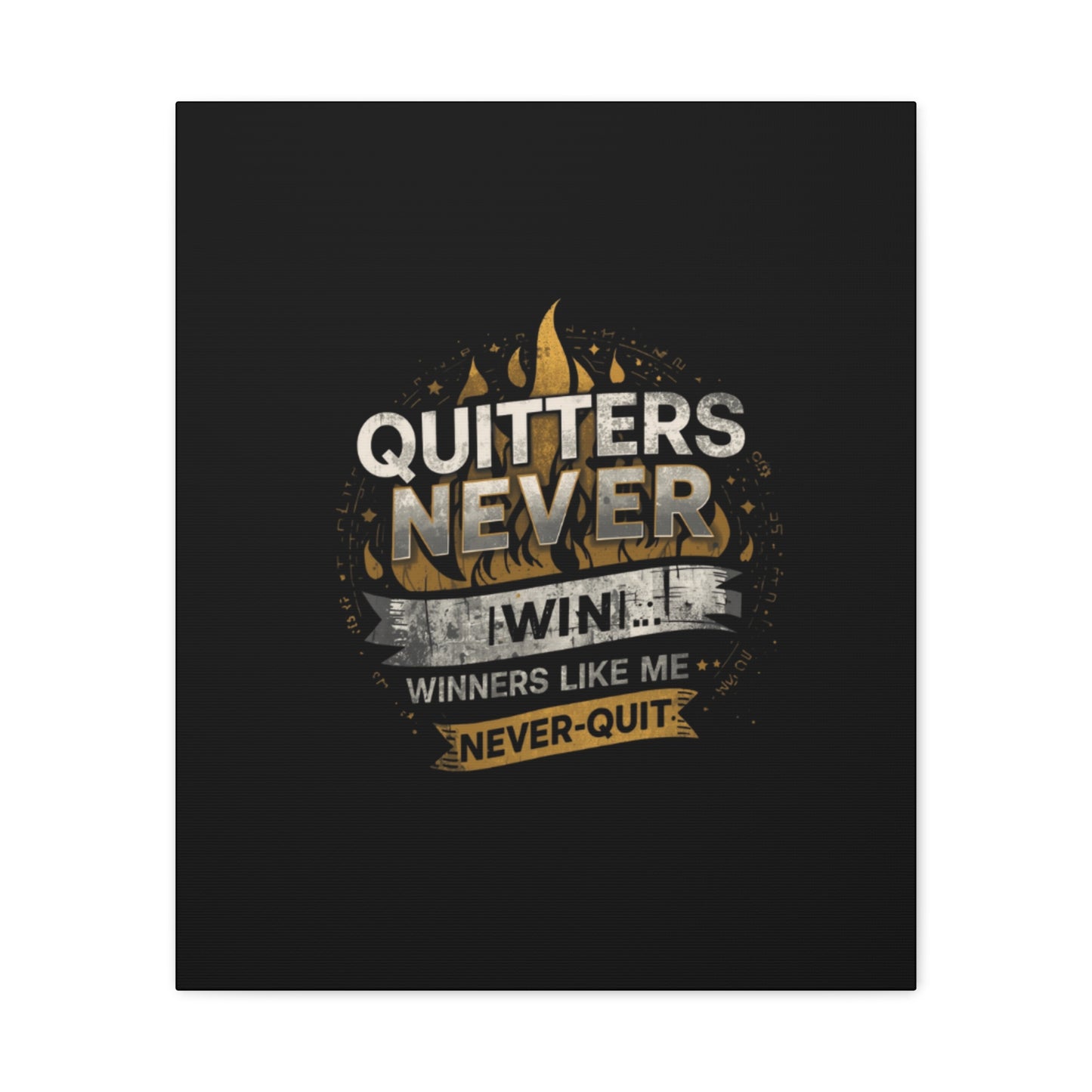 Quitters Never Win motivational wall art Canvas | Matte Stretched